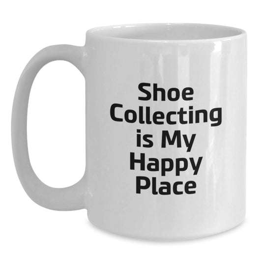 Funny Shoe Collecting Gifts for Friends Coffee Lovers from Me White Coffee Mug - Shoe Collecting Is My Happy Place - Main