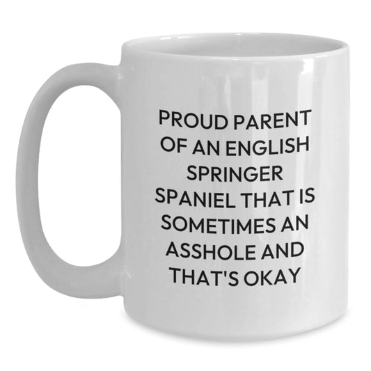 Funny English Springer Spaniel Dog Mother's Day Unique Gifts from Mom, Dad, or Friends - Proud Parent Quote White Coffee Mug - Main