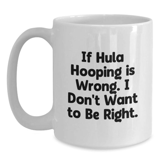 Hula Hooping Funny Quote Gifts for Hula Hooping Enthusiasts from Friends, Unique White Coffee Mugs for Graduation, White Coffee Mug for Hula Hooping Lover - White - Main