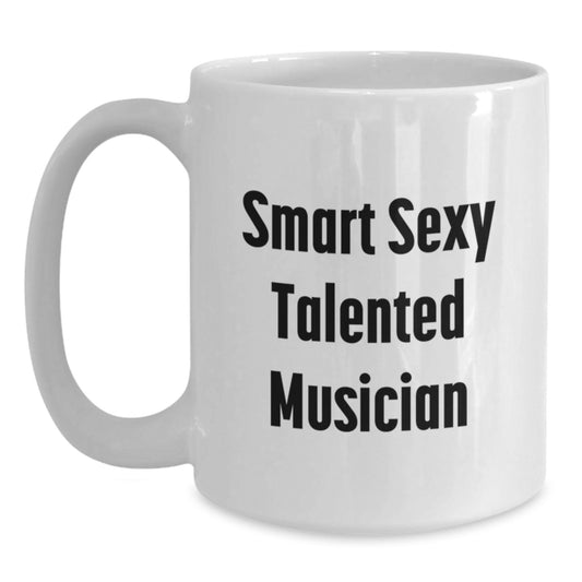 Funny Musician Gifts for Him, White Coffee Mug for Music Lover, Smart Sexy Talented Musician Quote, Birthday Unique Gifts from Friends to Musician - Main