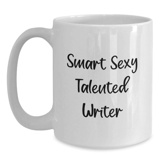 Smart Sexy Talented Writer Gift for Writer Friends Family - Funny Birthday Unique White Coffee Mug - Main