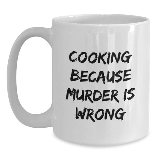 Funny Cooking White Coffee Mug Gifts from Friends for Birthday - 'Cooking Because Murder Is Wrong' Quote - Main
