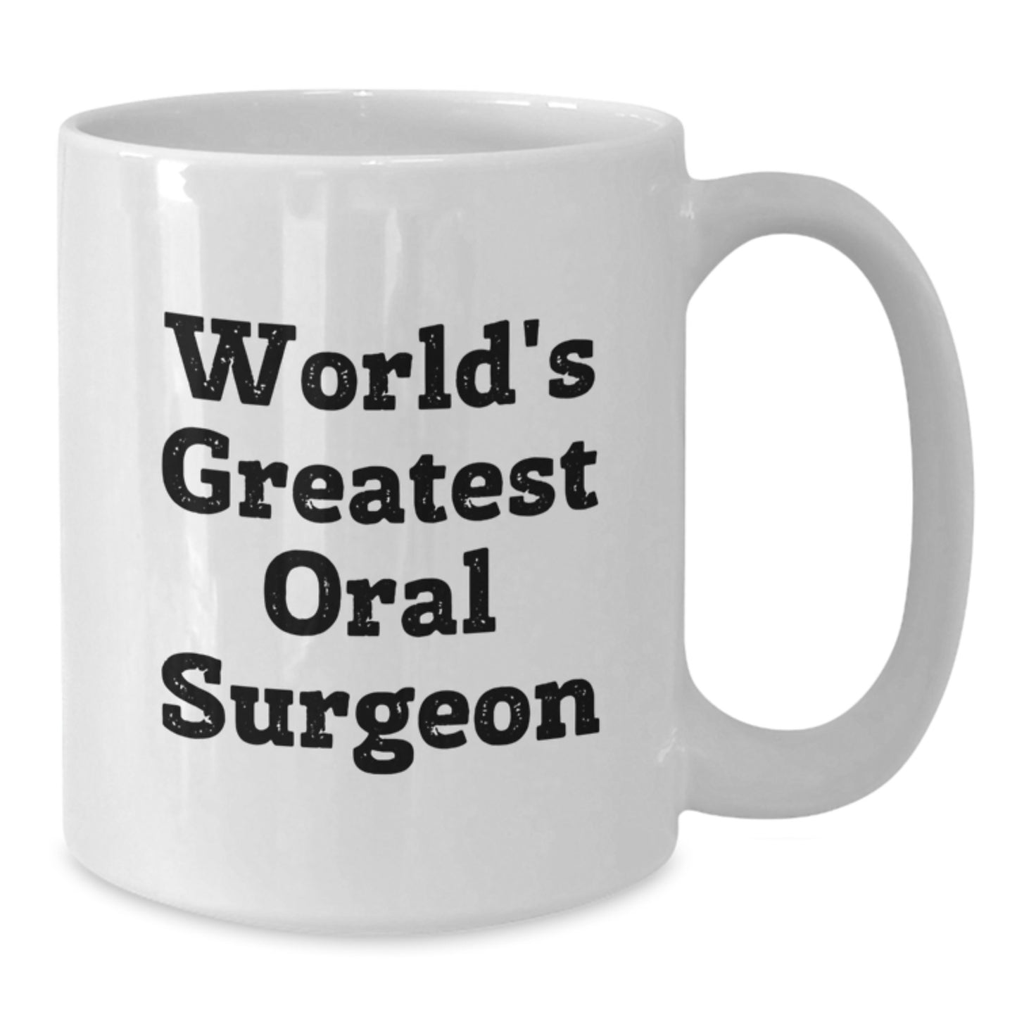 Funny Gifts for Oral Surgeon - World's Greatest Quote on White Coffee Mug for Mom - Best Mother's Day Unique Gifts from Family - Additional