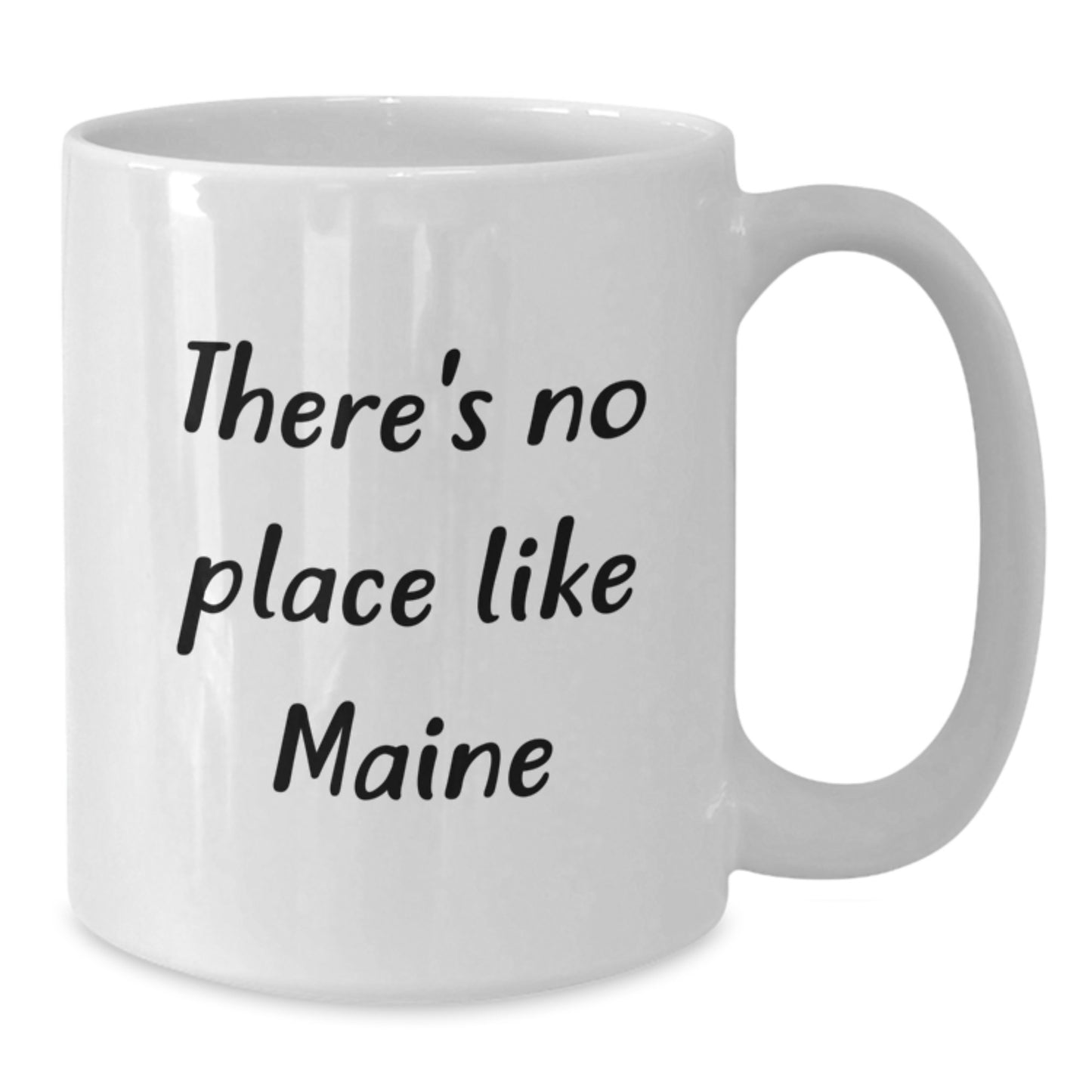 Maine Gifts from Friends and Family Funny White Coffee Mug There's No Place Like Maine for Graduation - Additional