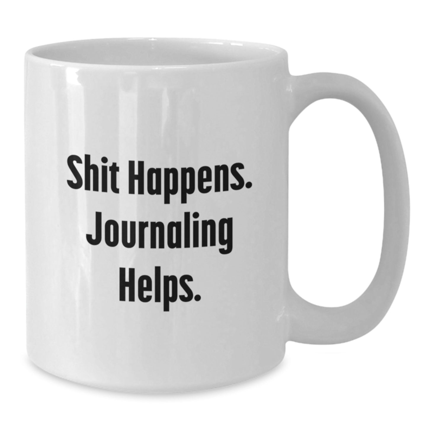 Funny Journaling Gifts from Friends for Graduation Unique White Coffee Mugs, Shit Happens. Journaling Helps. - Additional