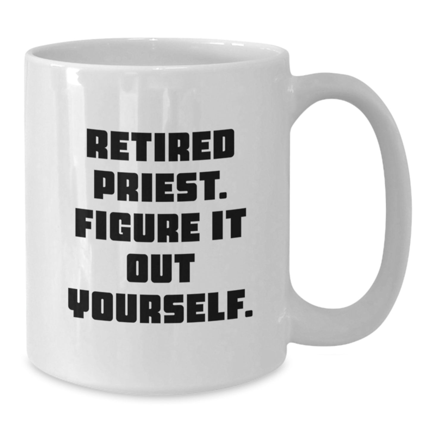 Funny Priest Gifts for Men from Family - White Coffee Mug - Graduation Unique Gifts - Additional