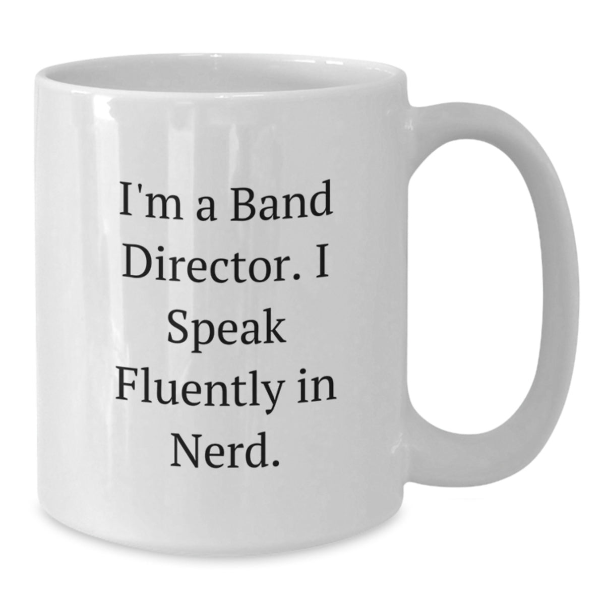 Funny Band Director Gifts from Friends, Unique White Coffee Mugs for Birthday, I'm A Band Director. I Speak Fluently In genius. Mug Men and Women - Additional