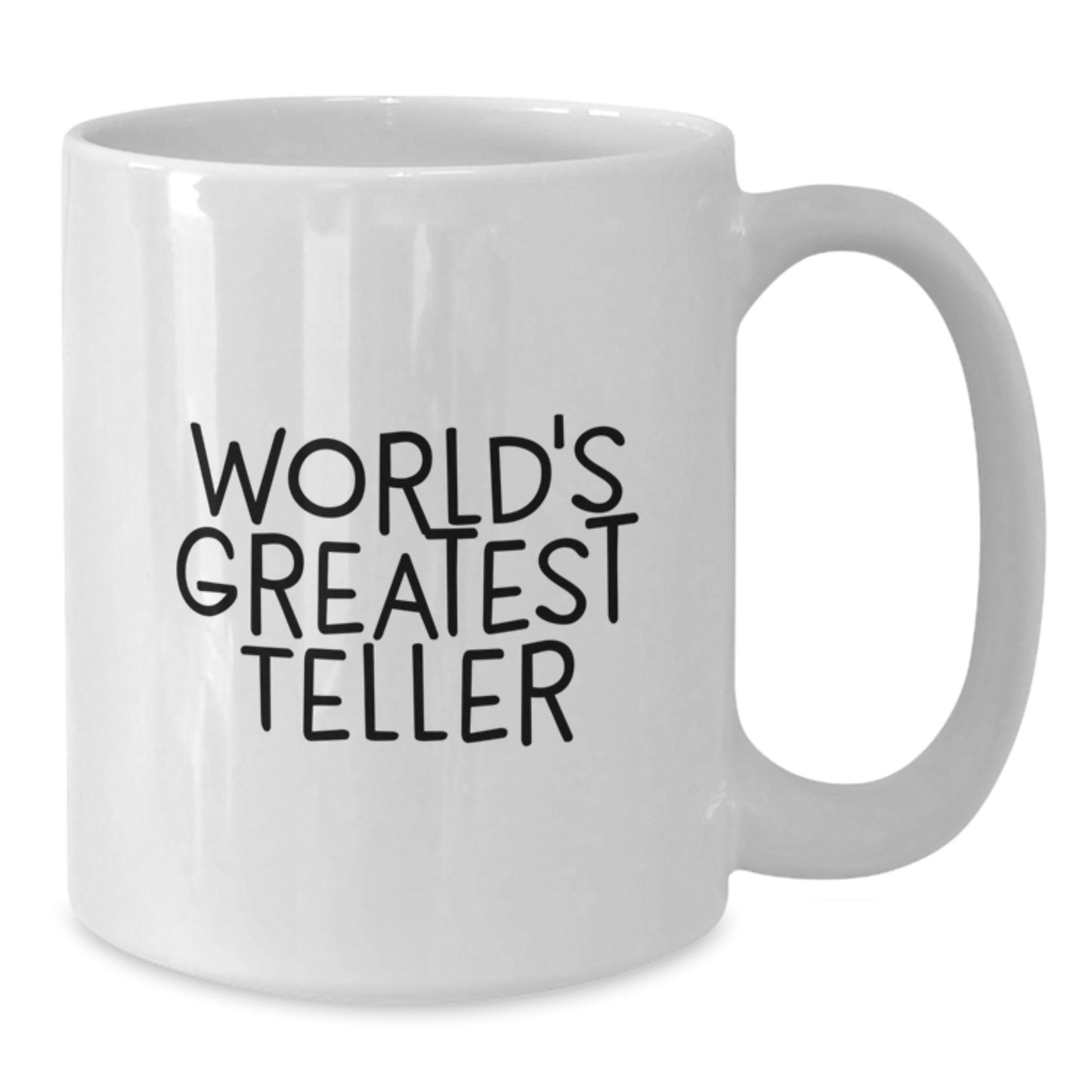 Funny Teller White Coffee Mug Gifts for Teller, Unique Graduation Unique Gifts from Men to Teller, Best Teller White Coffee Mug - Additional