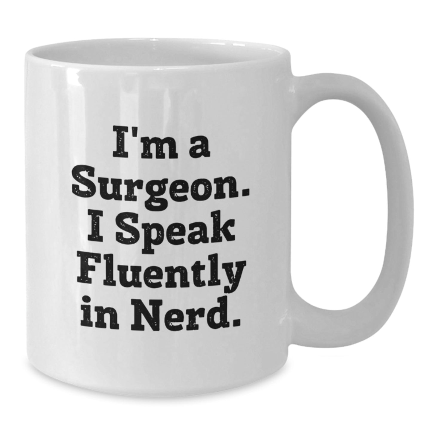 Funny Surgeon Coffee Mug Gifts from Friends to Graduation Unique Gifts for the Surgeon in Your Life I'm A Surgeon. I Speak Fluently In genius. - Additional