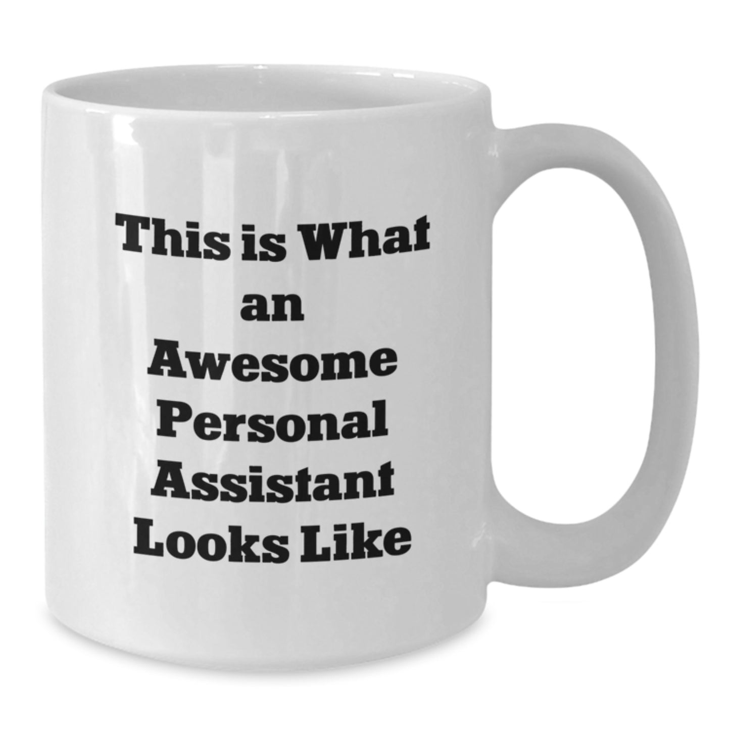 Funny Personal Assistant Gifts for Him or Her - White Coffee Mug - This 'Awesome Personal Assistant' Mug is Perfect for Graduation Unique Gifts from Friends, Family, or Coworkers - Additional