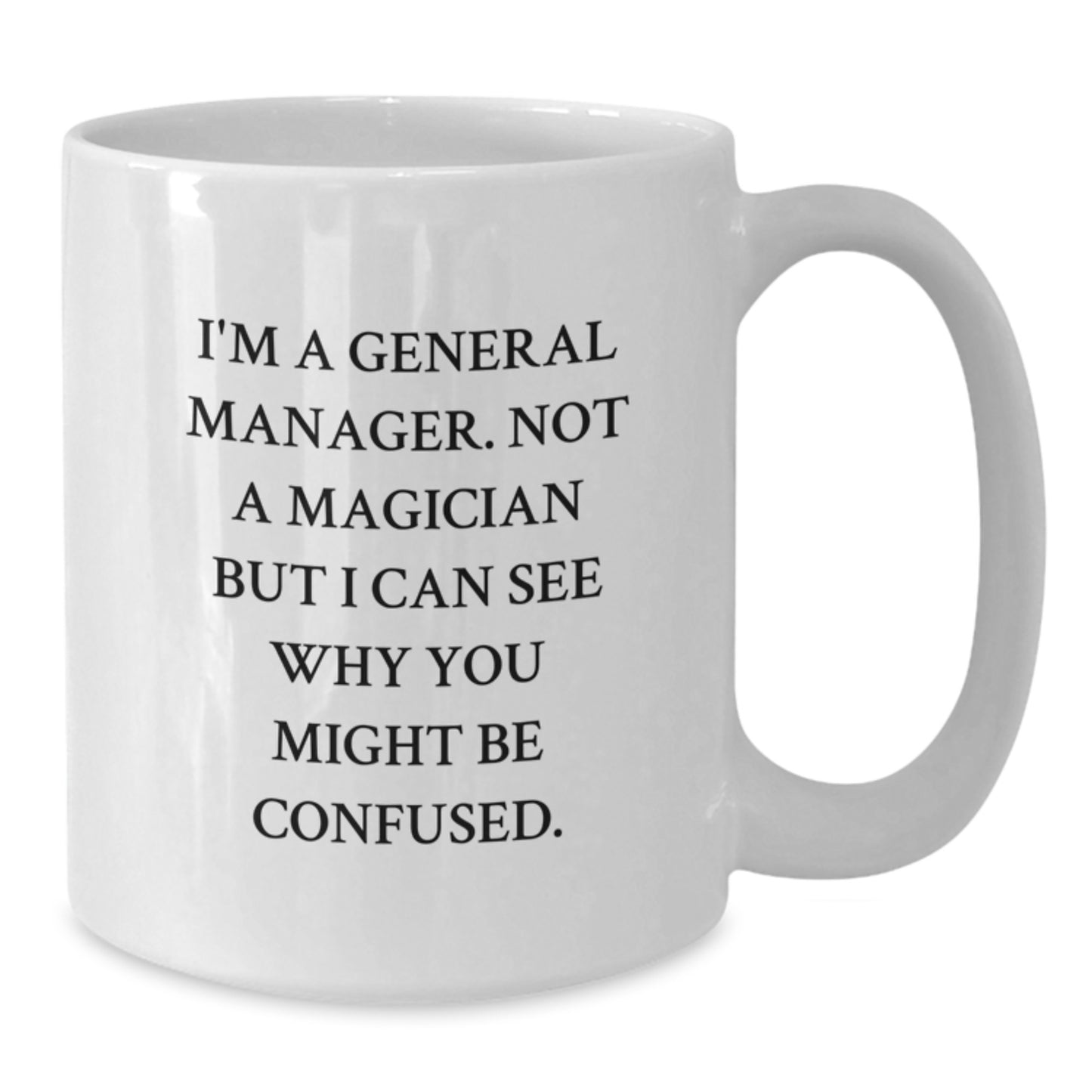 Funny General Manager Gifts for Men from Family, Unique White Coffee Mugs for General Manager, Graduation Unique Gifts, I'm A General Manager Mug - Additional
