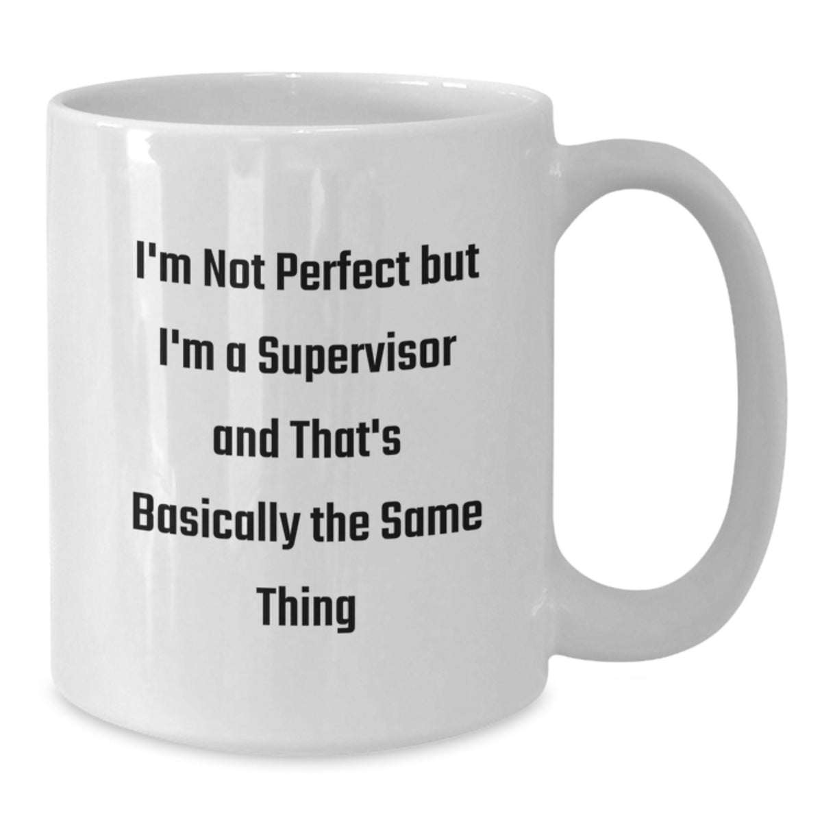 Funny Supervisor Quote White Coffee Mugs Gifts from Friends and Family for Valentine's Unique - Additional