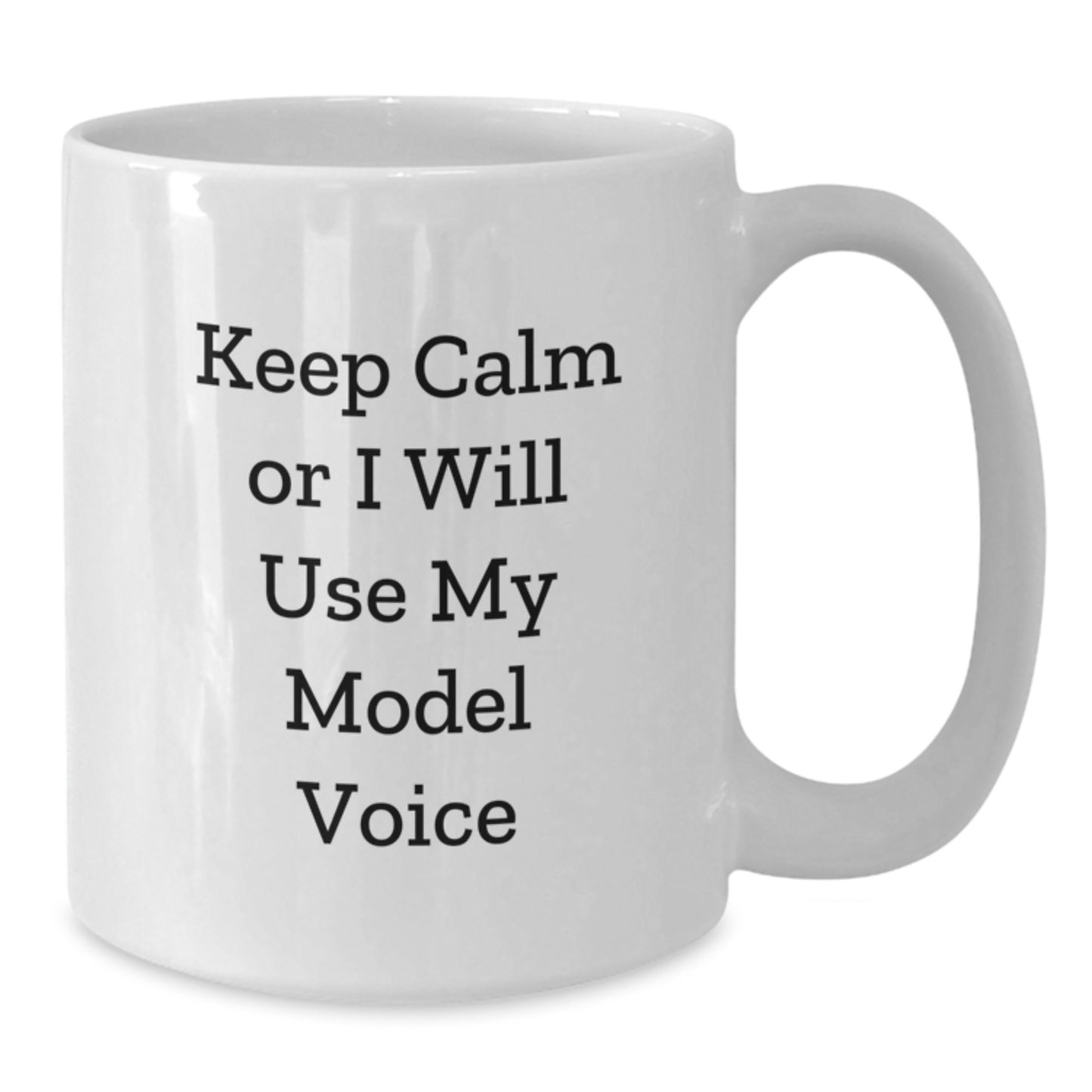 Funny Model Gifts from Mom for Mom Model Enthusiasts White Coffee Mug - Keep Calm Or I Will Use My Model Voice - Unique Gifts for Model Lovers - Funny Model - Additional