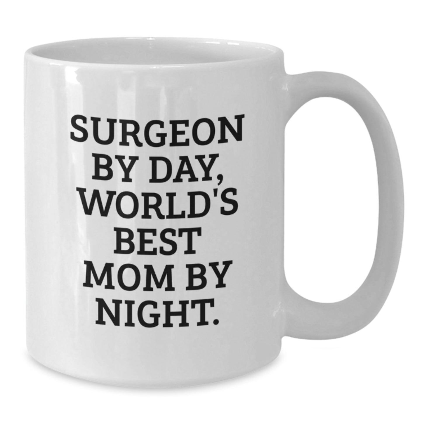 Funny Surgeon Gifts for Birthday Unique Gifts from Family to Mom - 'Surgeon By Day, World's Best Mom By Night.' Funny White Coffee Mug - Additional
