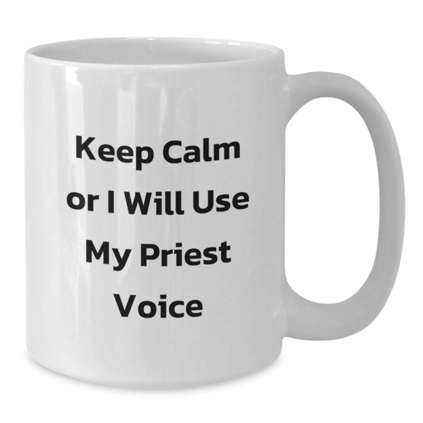 Funny Priest Gifts for Him, White Coffee Mug with Quirky Quote 'Keep Calm Or I Will Use My Priest Voice', Unique Father's Day Unique Gifts from Family to Men - Additional