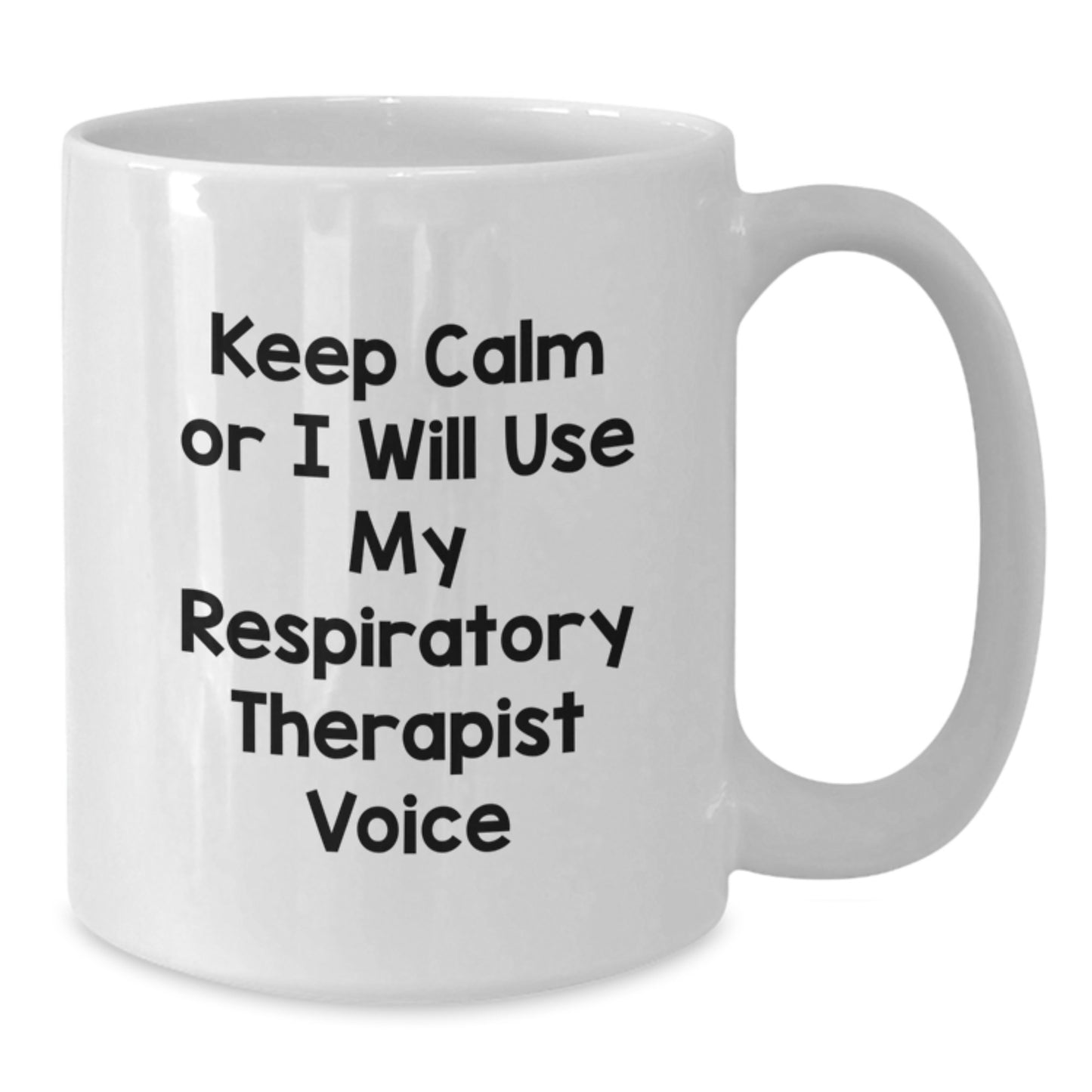 Funny Respiratory Therapist Gifts from Men for Respiratory Therapist - Keep Calm Or I Will Use My Respiratory Therapist Voice White Coffee Mug - Additional