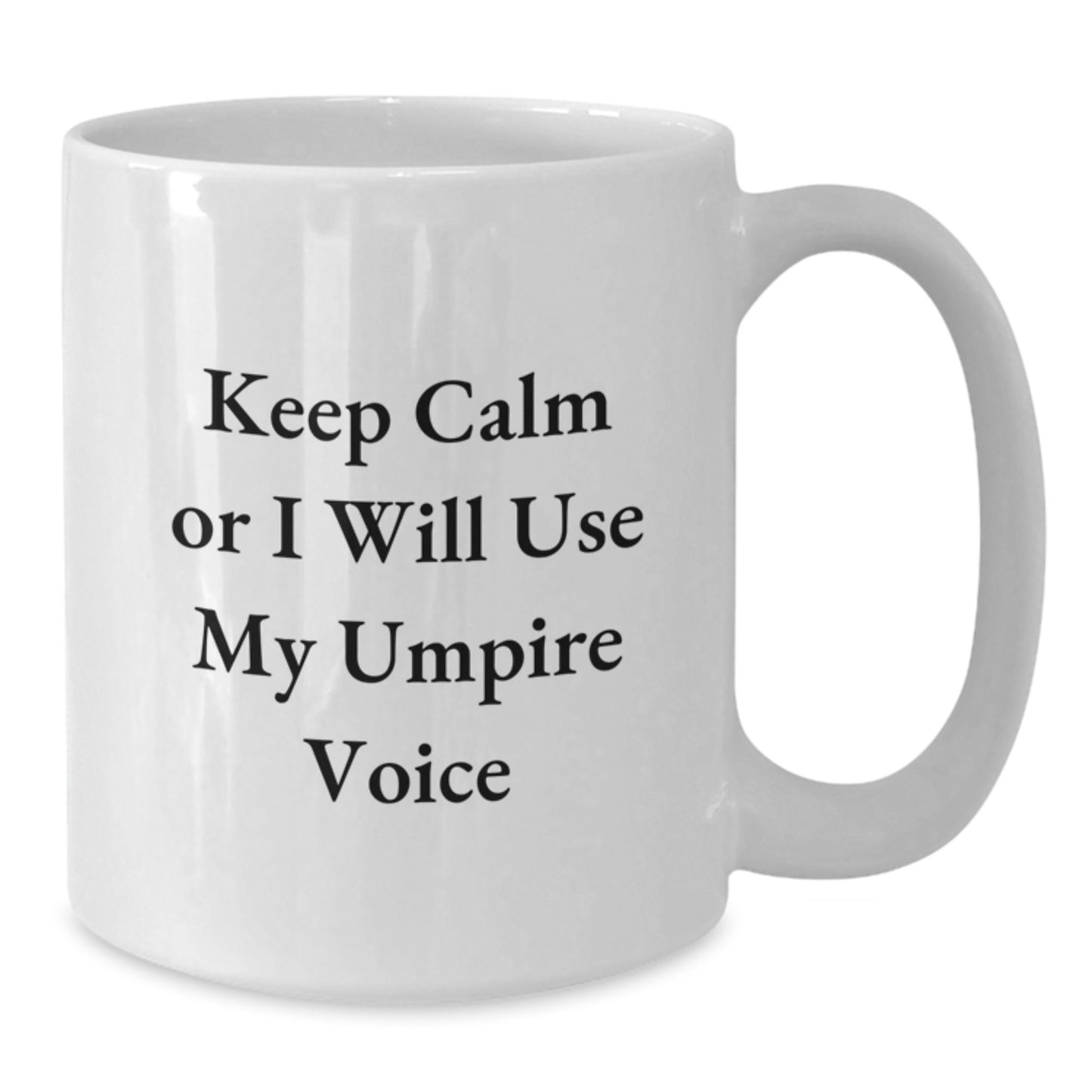 Umpire Keepsake White Coffee Mug for Him Birthday Gift Or I Will Use - Additional