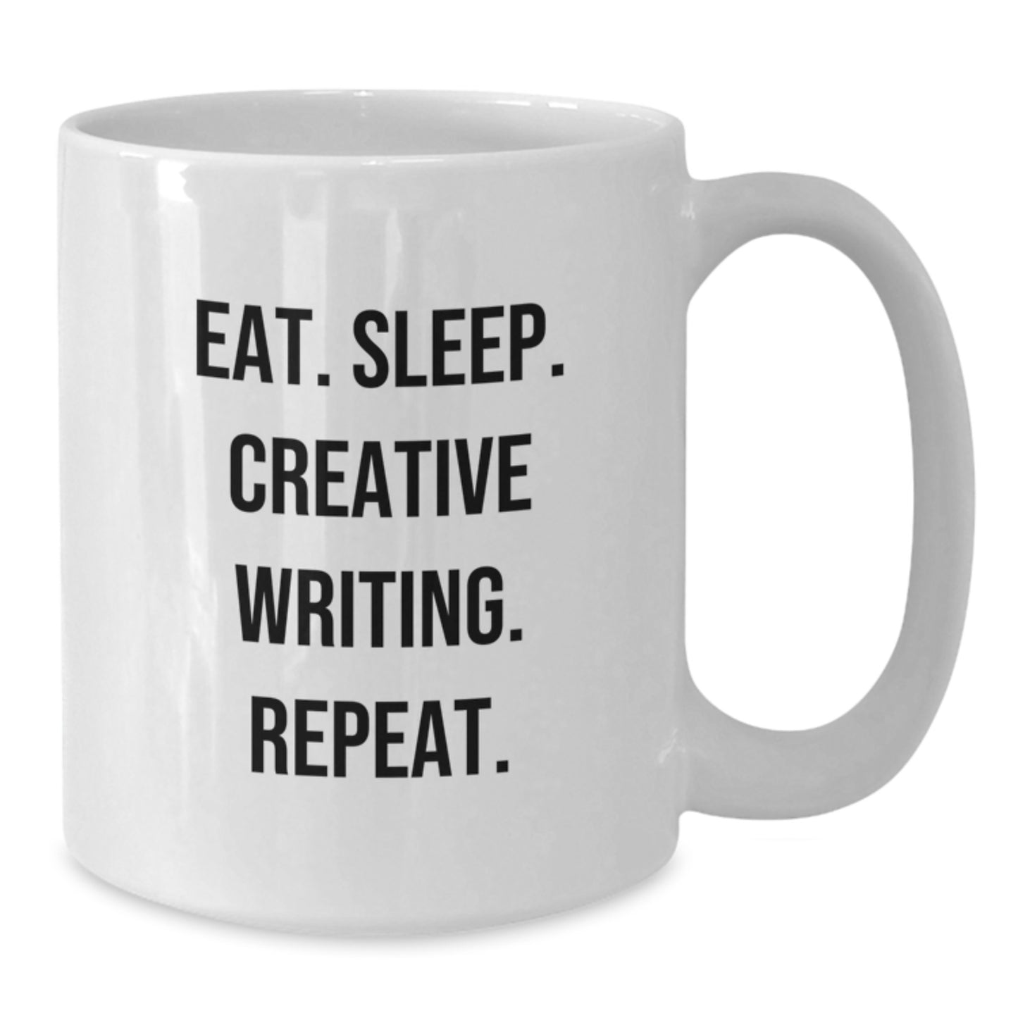 Gifts from Family for Creative Writing Enthusiasts - Eat. Sleep. Creative Writing. Repeat. White Coffee Mug, Valentine's Unique Gifts for Him or Her - Additional