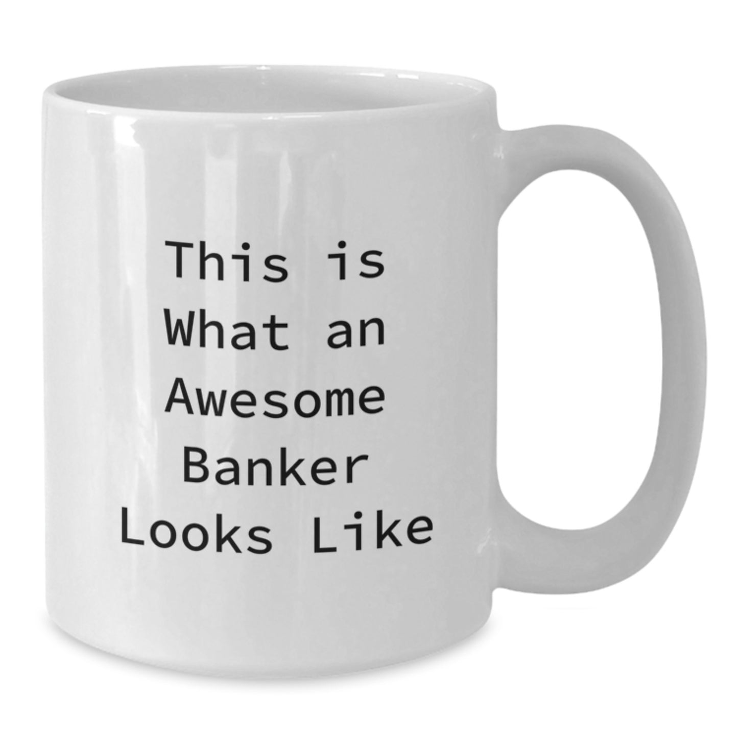 Funny Gifts from Friends, Awesome Banker White Coffee Mug for Valentine's Unique Gifts, This Is What An Awesome Banker Looks Like - Additional