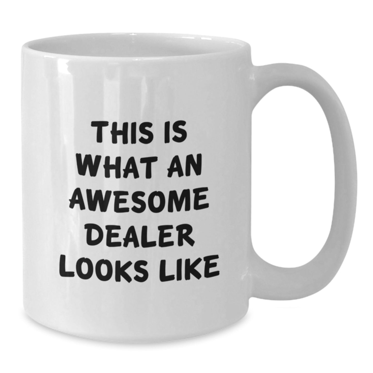 This Is What an Awesome Dealer Looks Like Funny White Coffee Mug Gifts from Friends for Valentine's - Additional