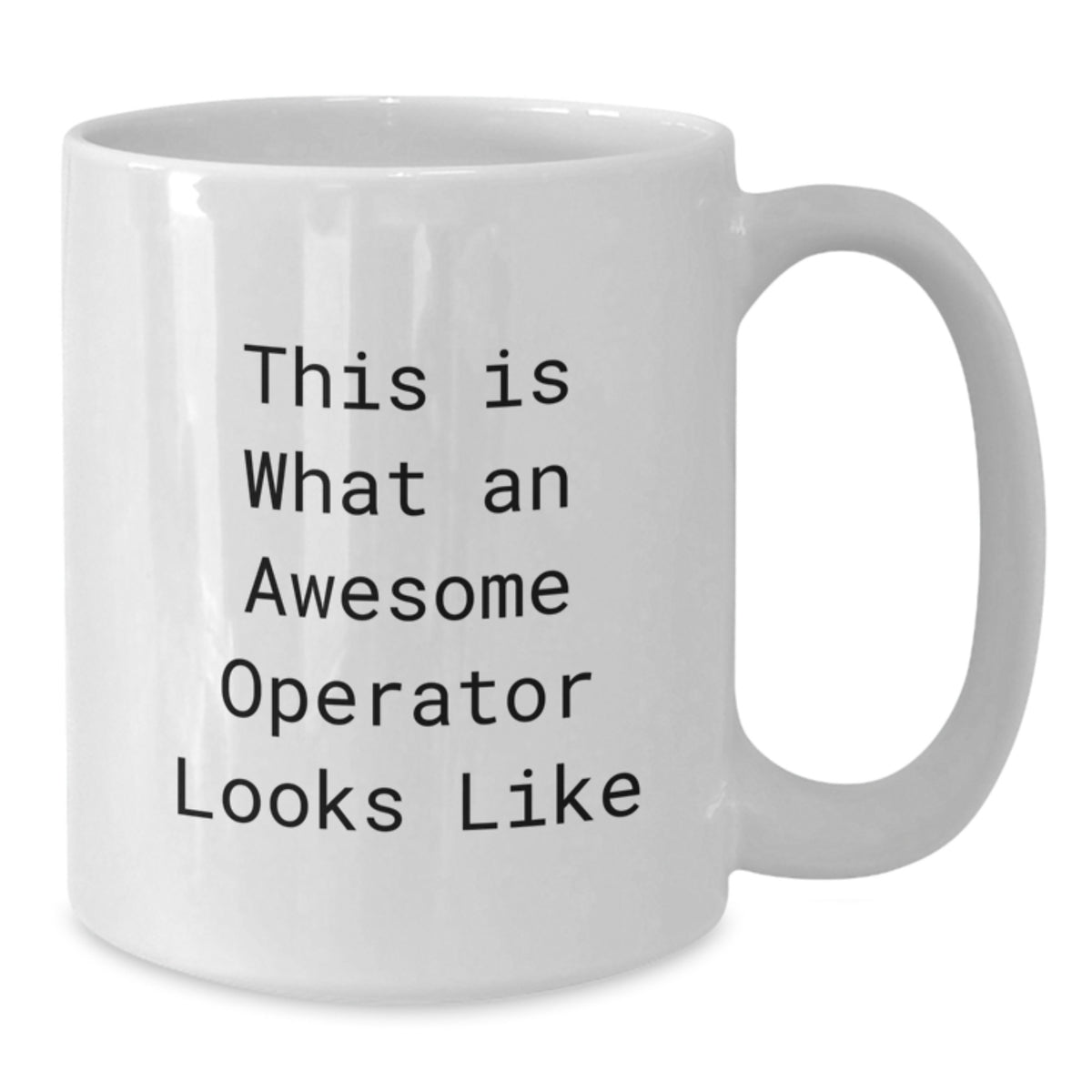 Funny Operator Gifts from Friends, This Is What An Awesome Operator Looks Like White Coffee Mug, Unique Birthday Unique Gifts for Operator - Additional