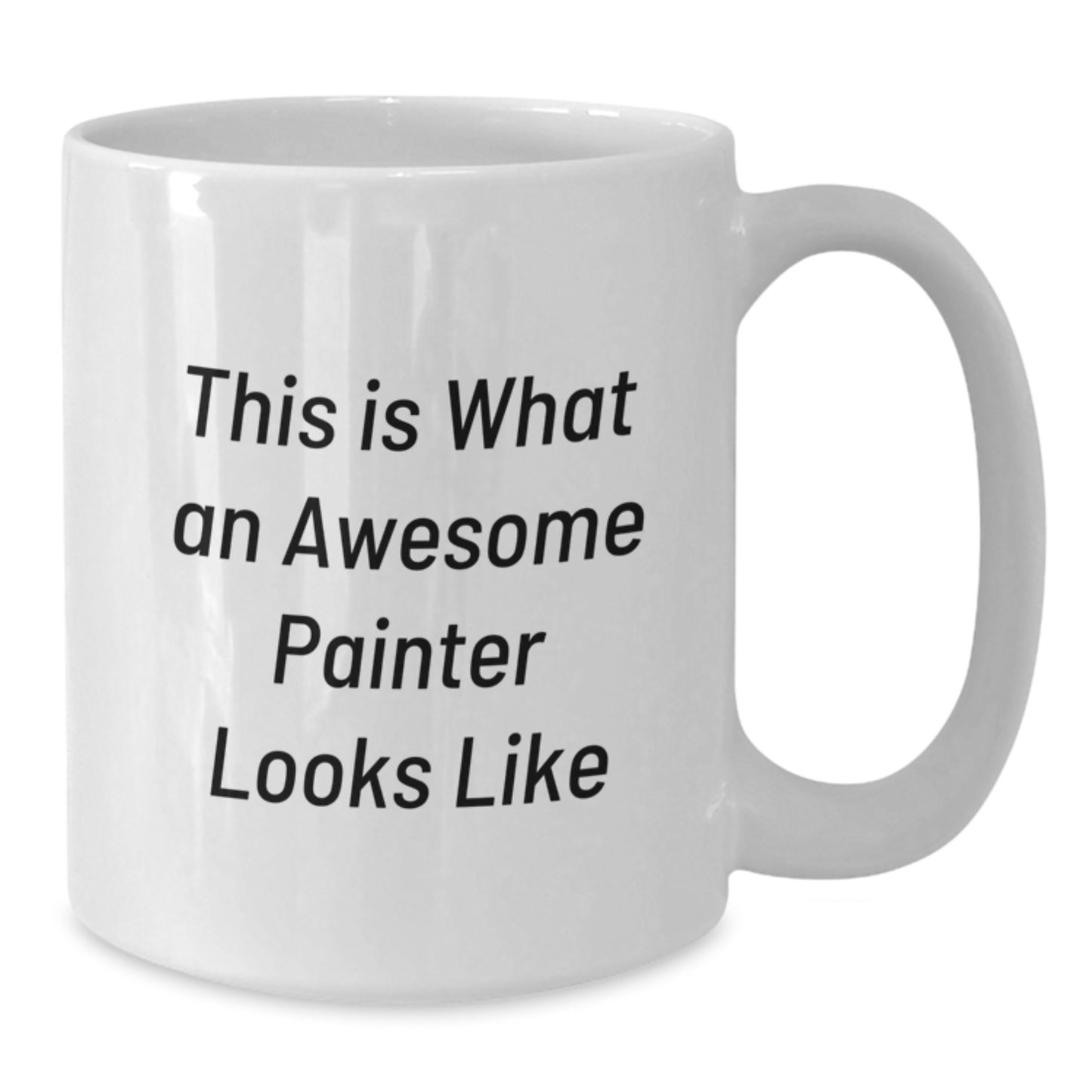 Unique Gifts for Painter Friends and Family - Funny White Coffee Mug - 'This Is What An Awesome Painter Looks Like' Birthday Unique Gifts - Additional