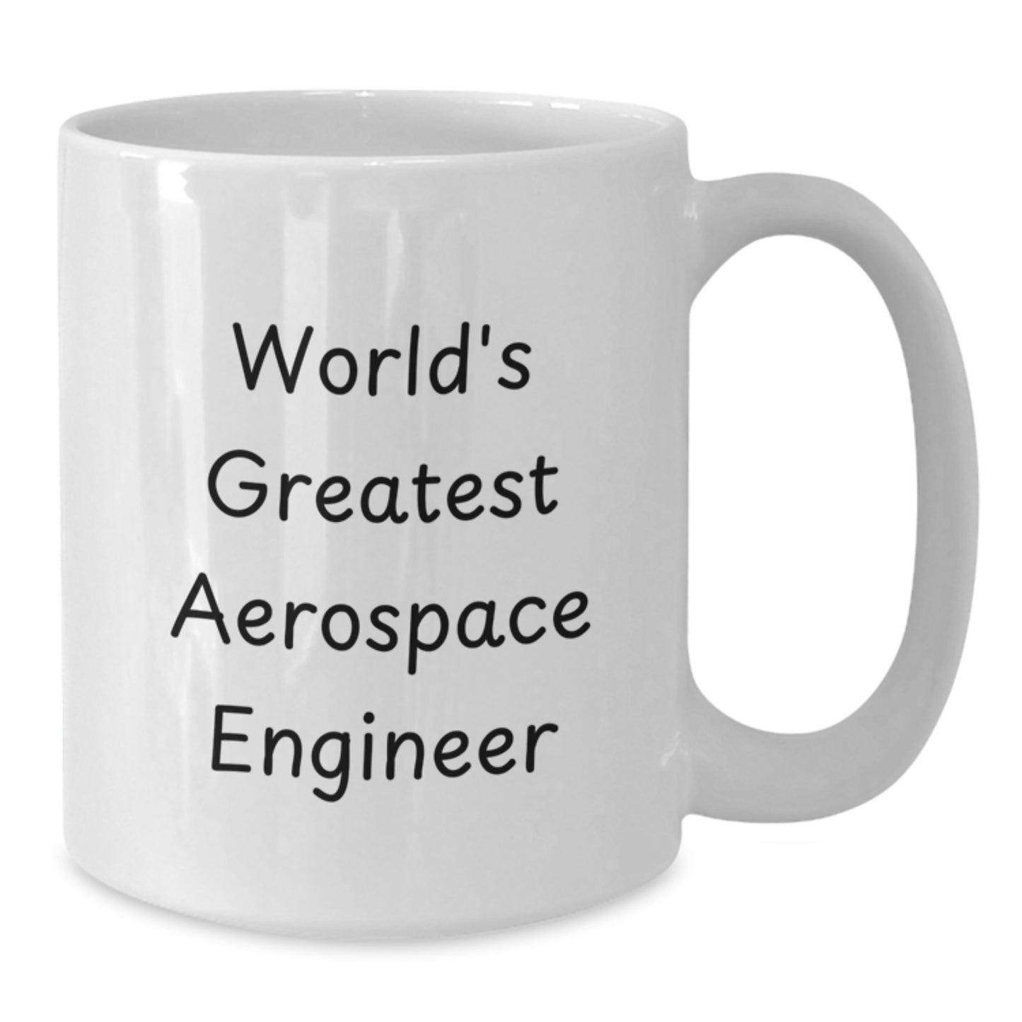 Funny Quote Aerospace Engineer Gifts from Dad for World's Greatest Father's Day Unique White Coffee Mug - Additional