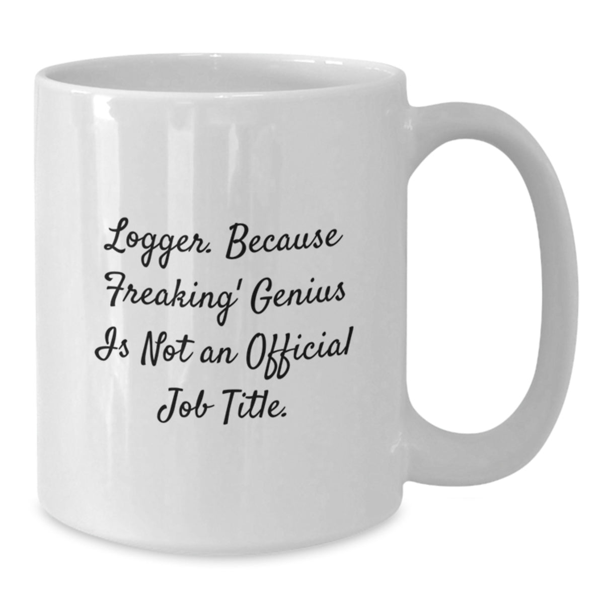 Birthday Gift for Her Logger White Coffee Mug Ceramic Present - Additional