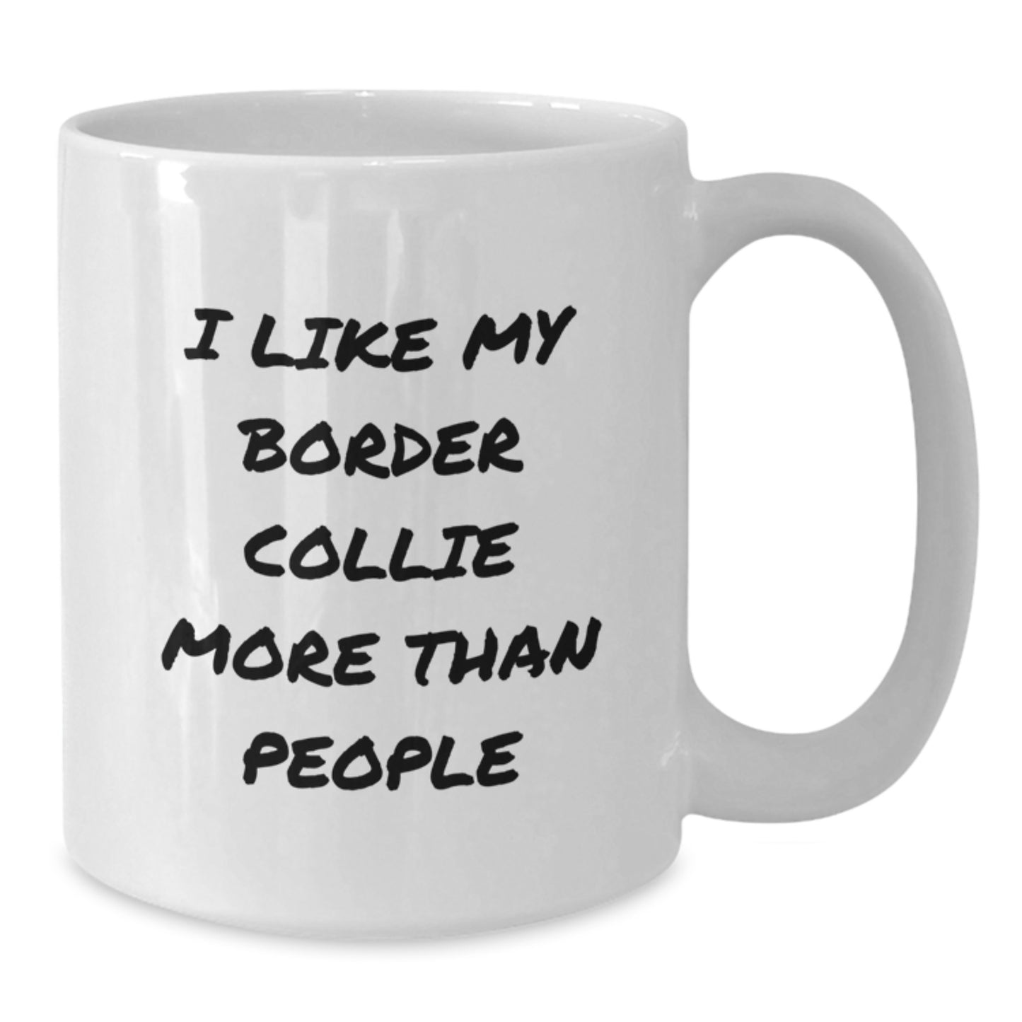 Funny 'I Like My Border Collie More Than People' Border Collie Dog Gifts for Men Women Friends Coworkers Family - Birthday Unique White Coffee Mug - Additional