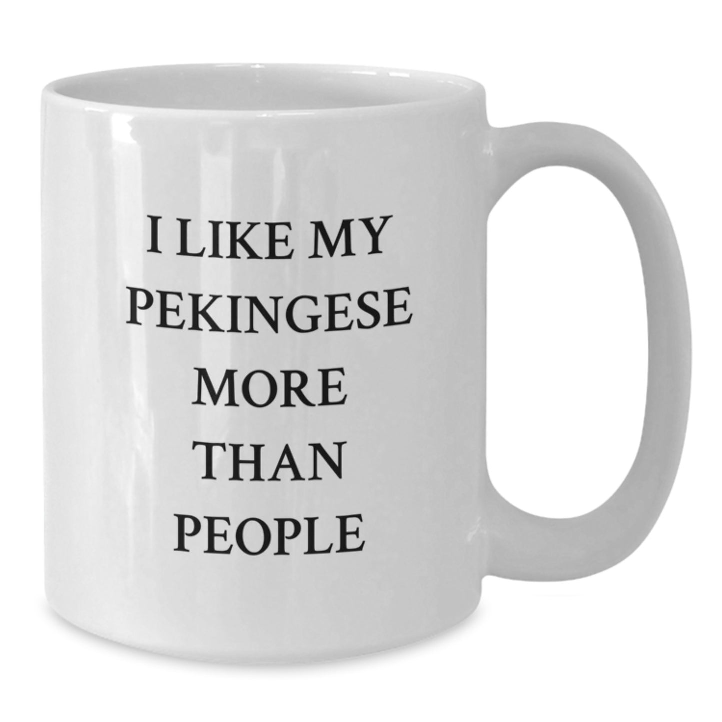Funny Pekingese Dog White Coffee Mugs for Men Women Friends - I Like My Pekingese More Than People Valentine's Gifts from Family - Additional