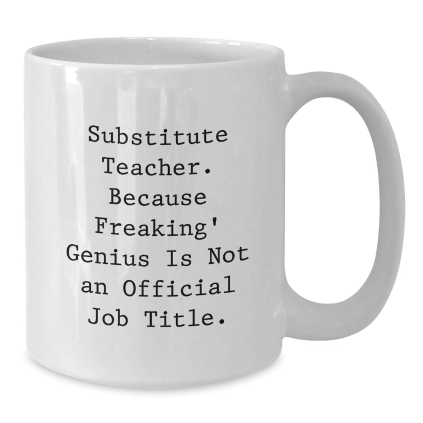 Substitute Teacher Keepsake Premium Ceramic Mug for Him Birthday Gift - Additional