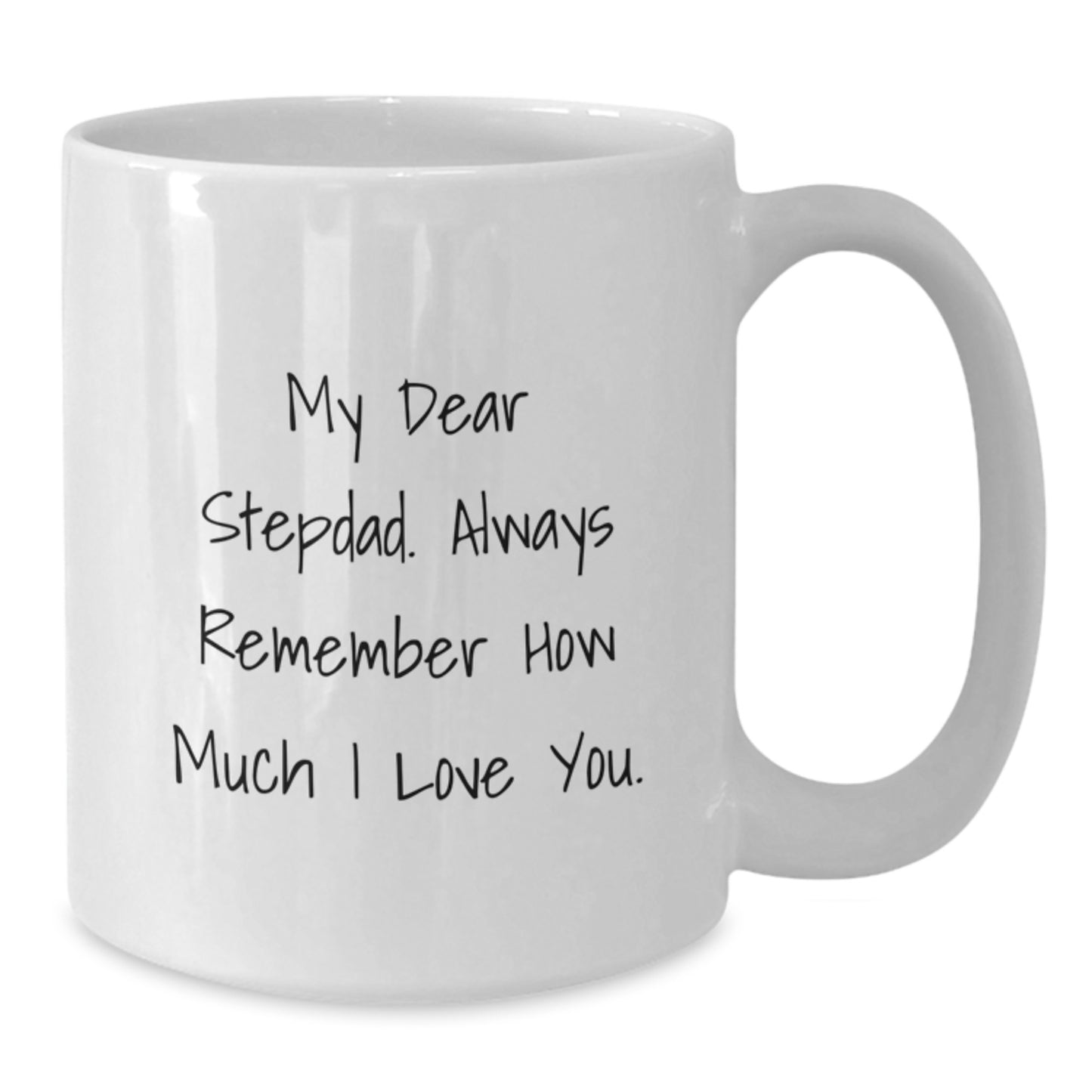 Funny Stepdad Gifts from Family for Stepdad Graduation Unique White Coffee Mugs with 'My Dear Stepdad. Always Remember...' - Additional
