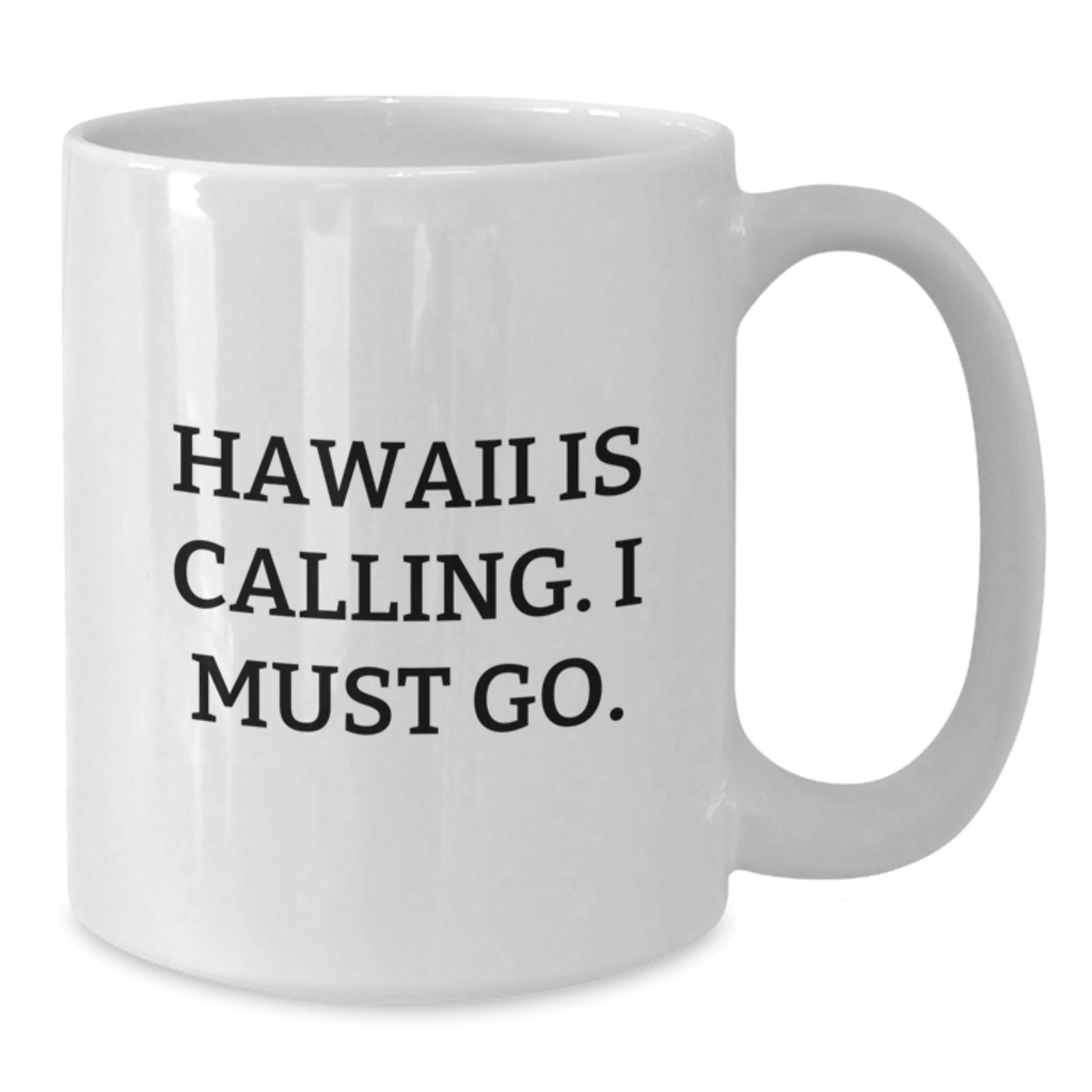 Funny 'Hawaii Is Calling. I Must Go.' White Coffee Mug Gifts from Friends to Hawaii Lovers, Birthday Unique Gifts for Men and Women - Additional