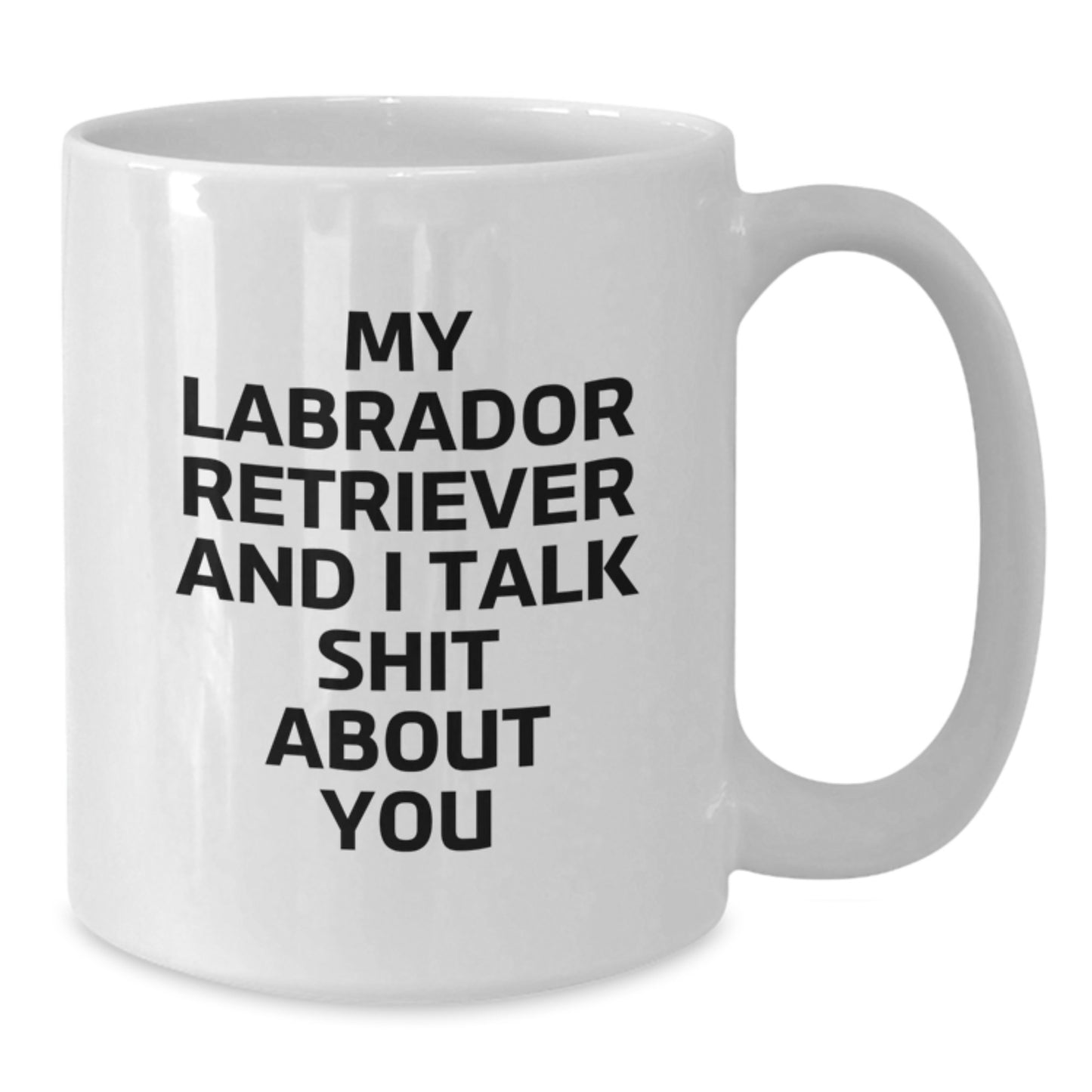 Funny Labrador Retriever Dog Gifts for Mom - White Coffee Mug - Labrador Retriever Dog Mom's Unique Gifts from Family Friends 11oz or 15oz Ceramic - Additional