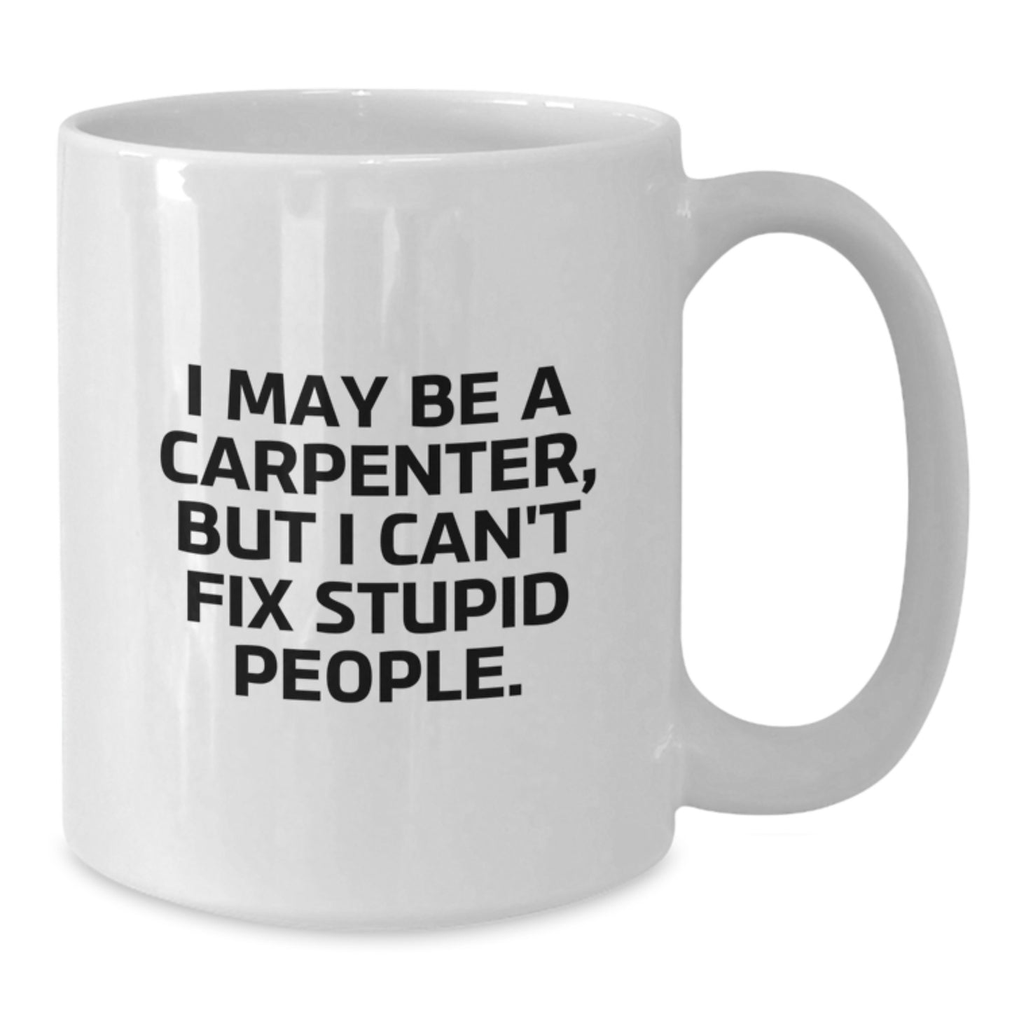 Witty Carpenter Novelty White Coffee Mug Birthday Gift for Friends - Additional