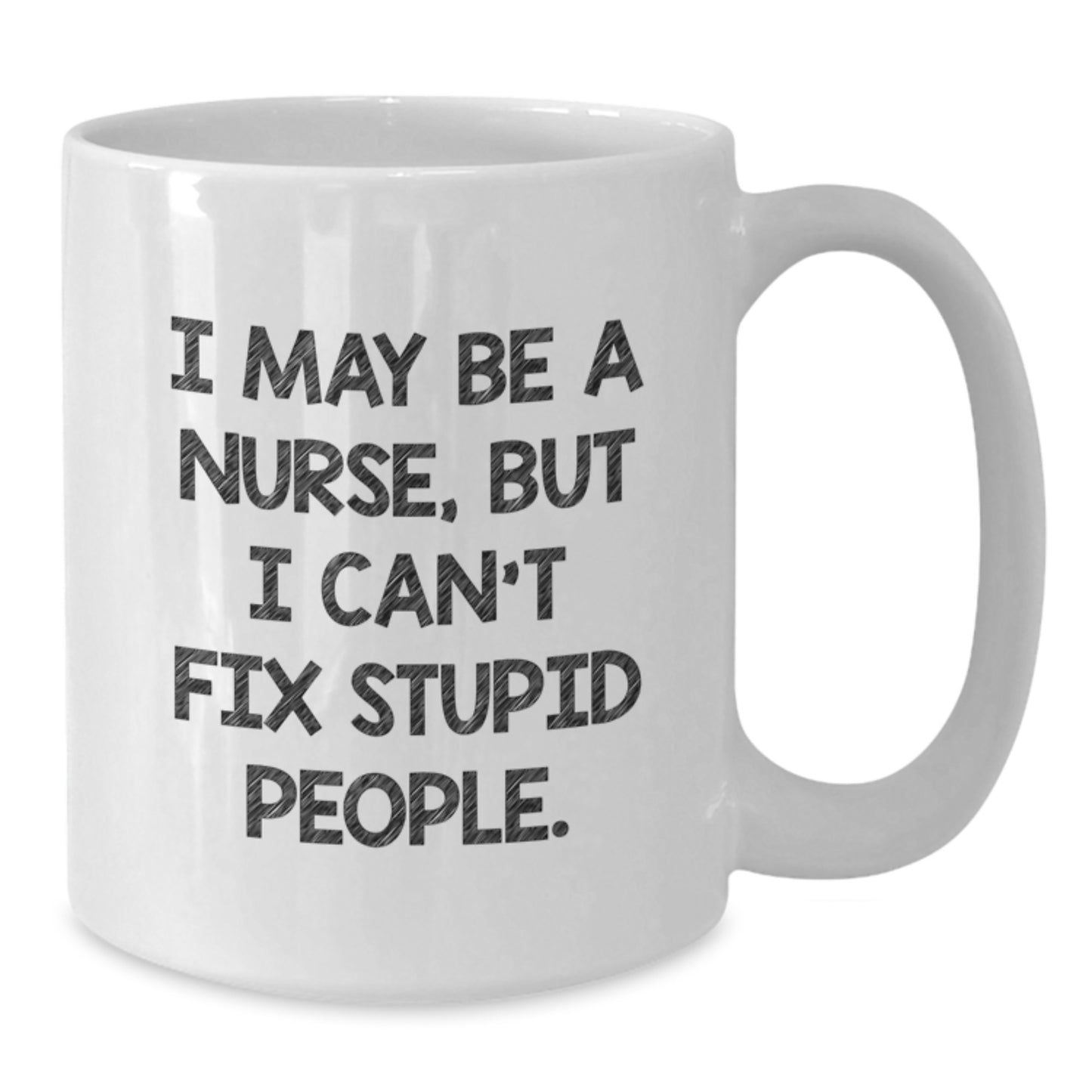 Funny Nurse Quotes White Coffee Mugs Gifts from Family to Nurses on Graduation Unique Gifts - Additional