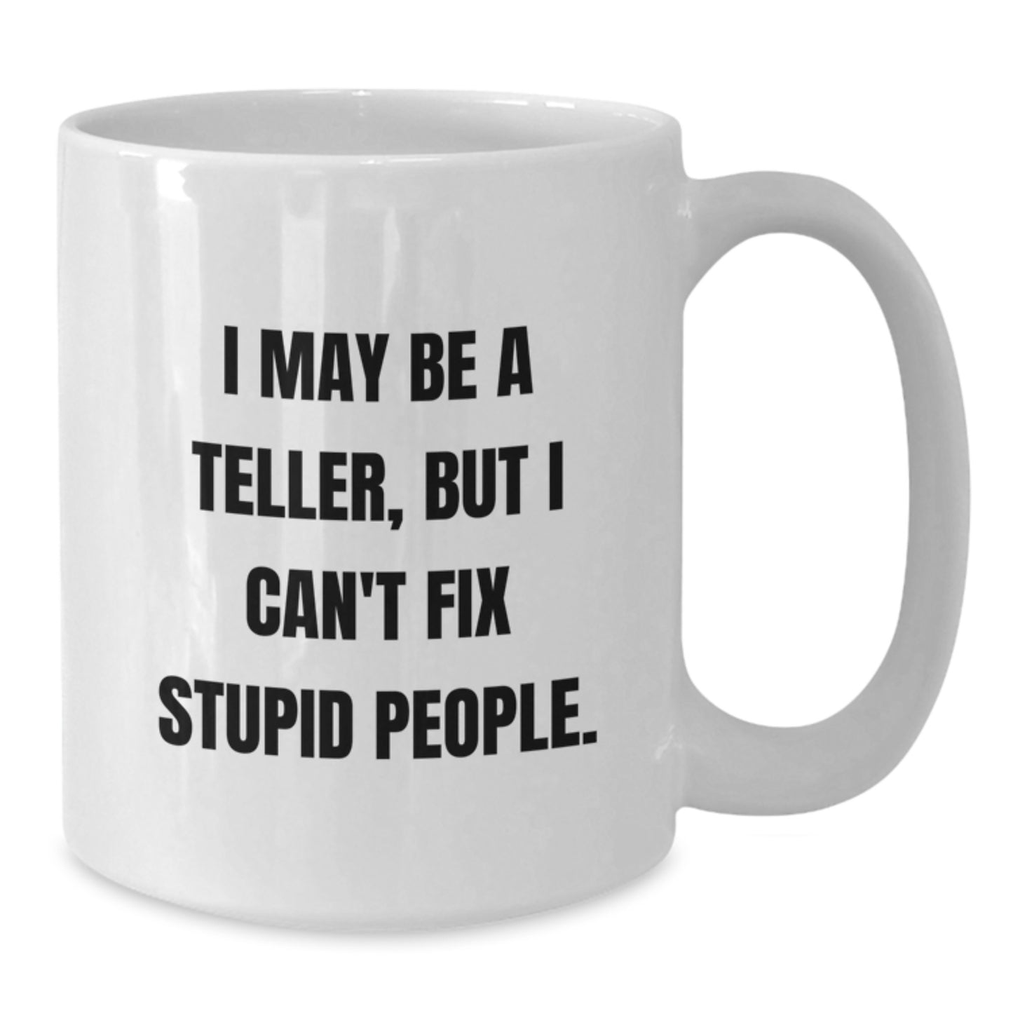 Funny Teller White Coffee Mug Gifts from Friends, for Teller Graduate - Additional