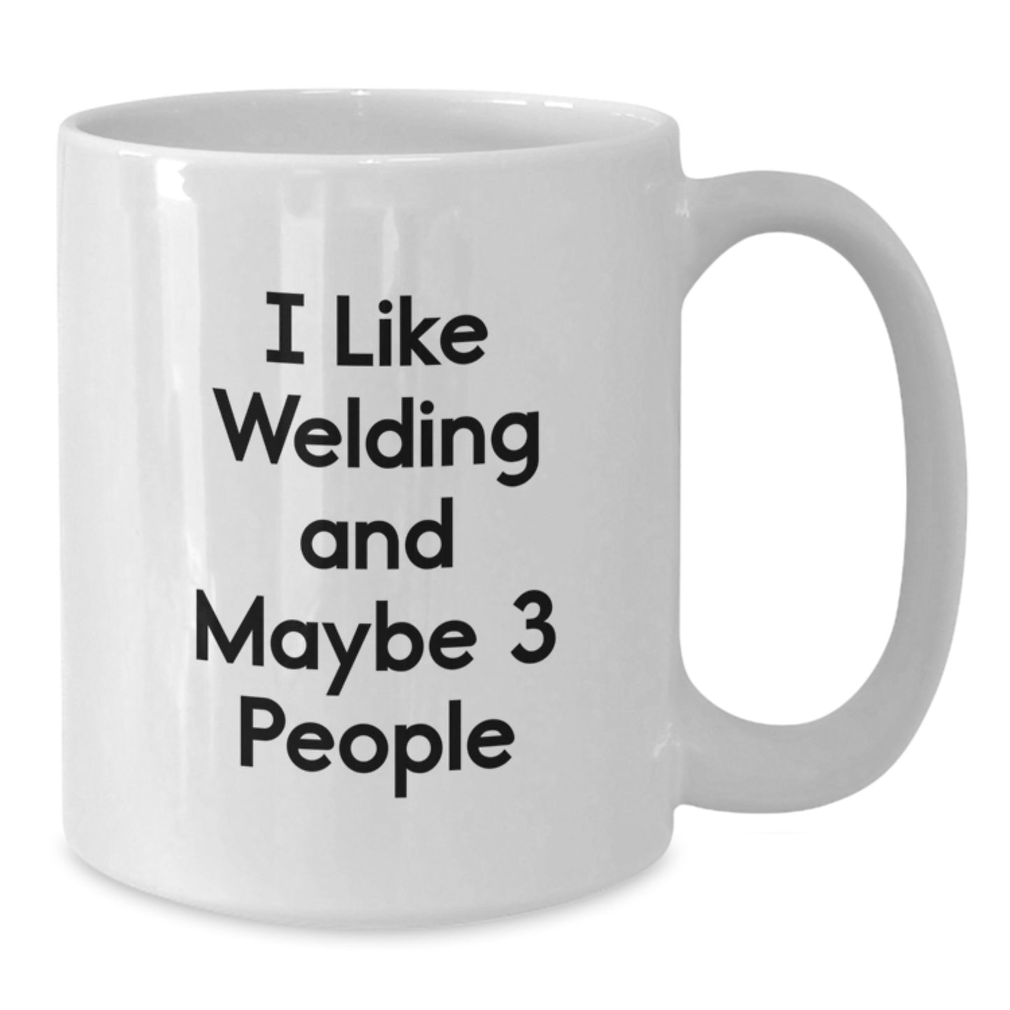 Funny Welding Gifts for Him, Unique White Coffee Mug for Welding Enthusiasts, Gifts from Family to Men on Graduation Day - 'I Like Welding And Maybe 3 People - Additional