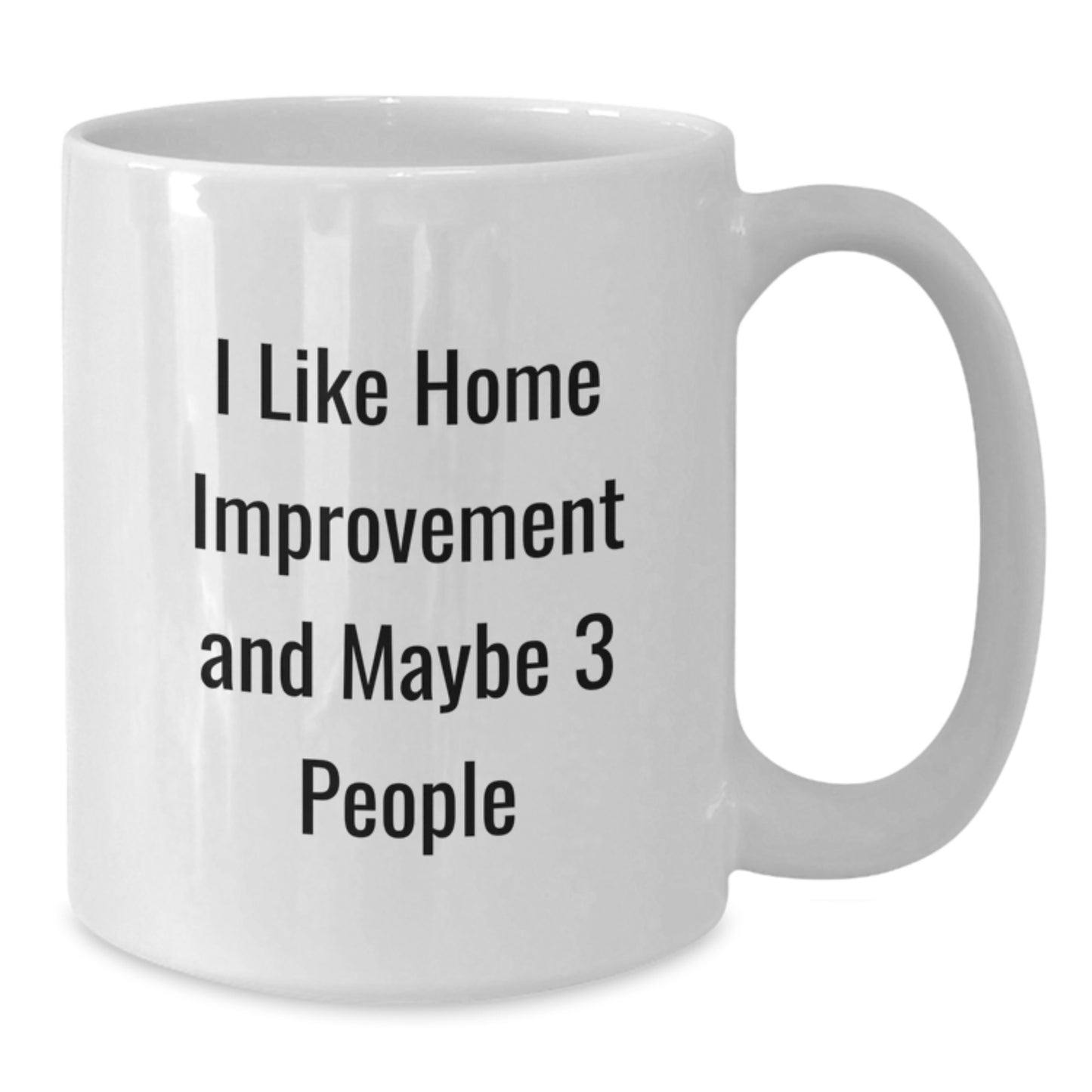 Birthday Gift for Her Present I Like Home Improvement Maybe 3 People - Additional