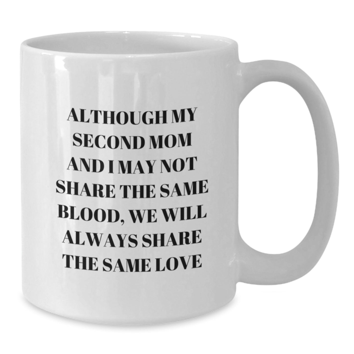 Heartwarming Second Mom Gifts, Funny White Coffee Mug, Inspirational Quote, Mother's Day Unique Gifts from Family - Additional
