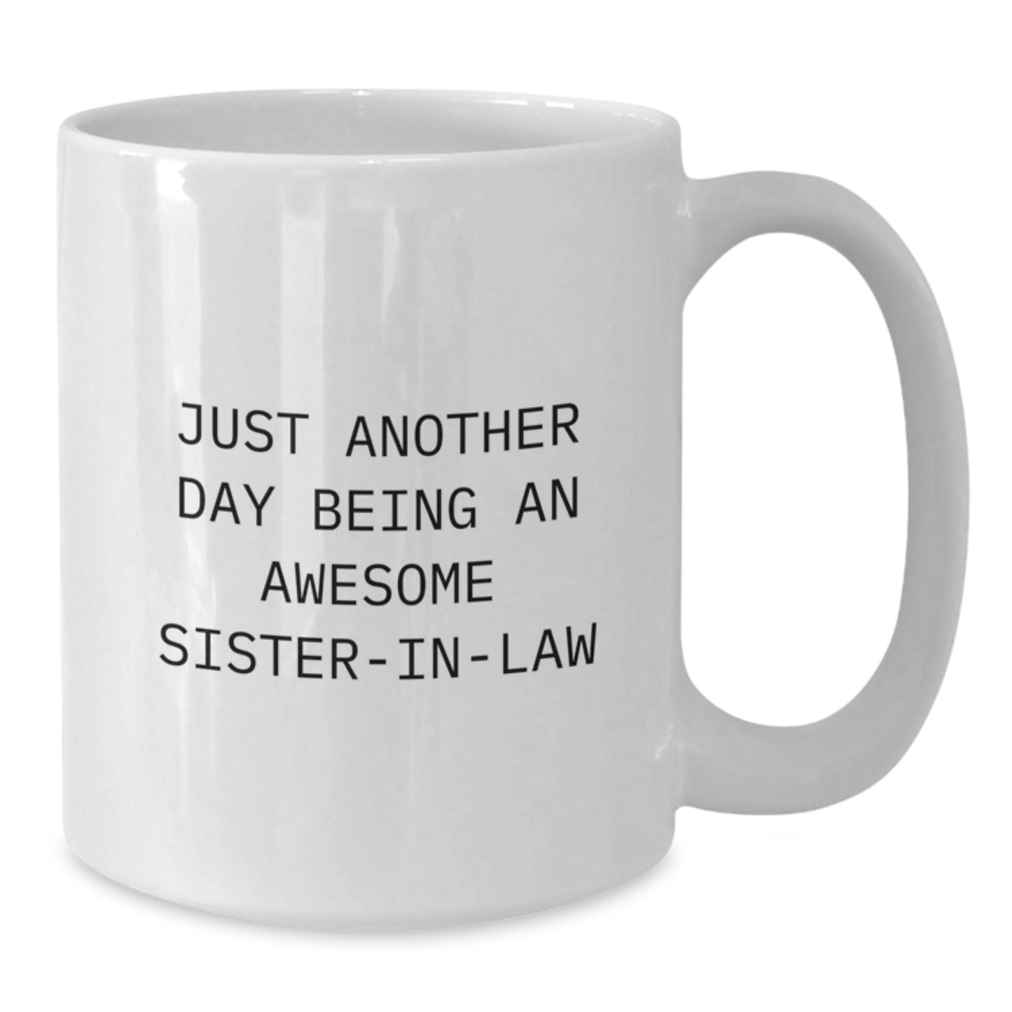 Birthday Gift for Her White Coffee Mug – Being Awesome Sister-in-law - Additional