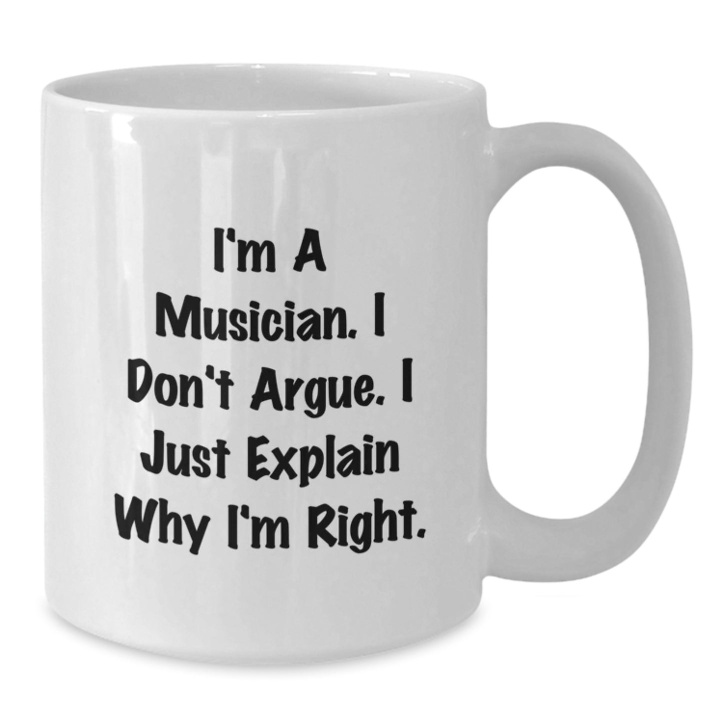 Funny Musician Gifts from Friends, Unique White Coffee Mugs for Musician Graduation, I'm A Musician I Don't Argue Mugs - Additional
