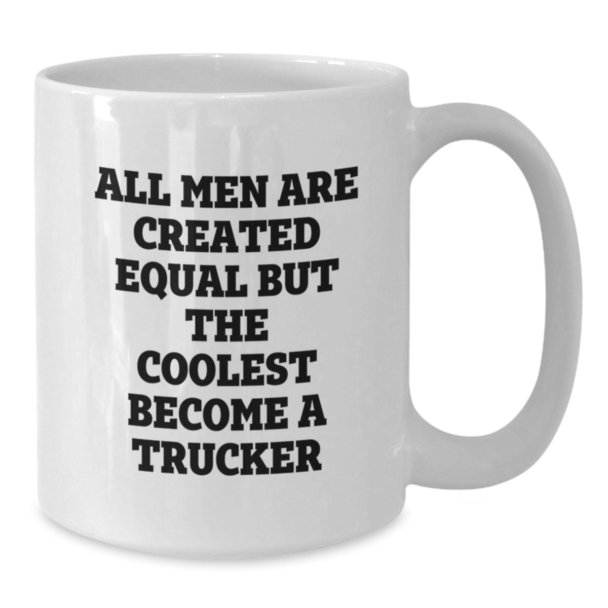 Funny Trucker Gifts from Men - White Coffee Mug for Trucker Enthusiasts on Mother's Day Unique Gifts - Additional