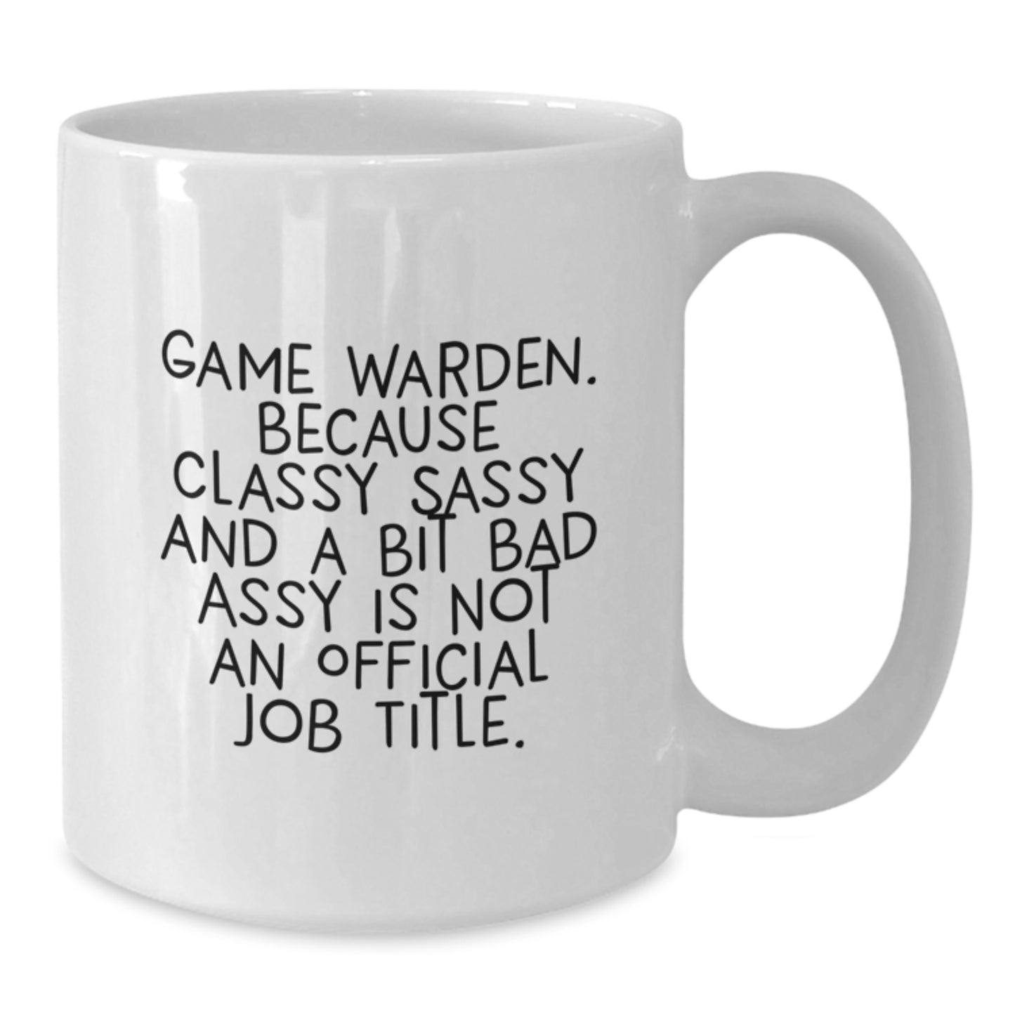 Funny Game Warden Gifts from Family, Inspirational White Coffee Mugs for Men, Graduation Unique Gifts for Friends - Sassy Game Warden Quote - Additional