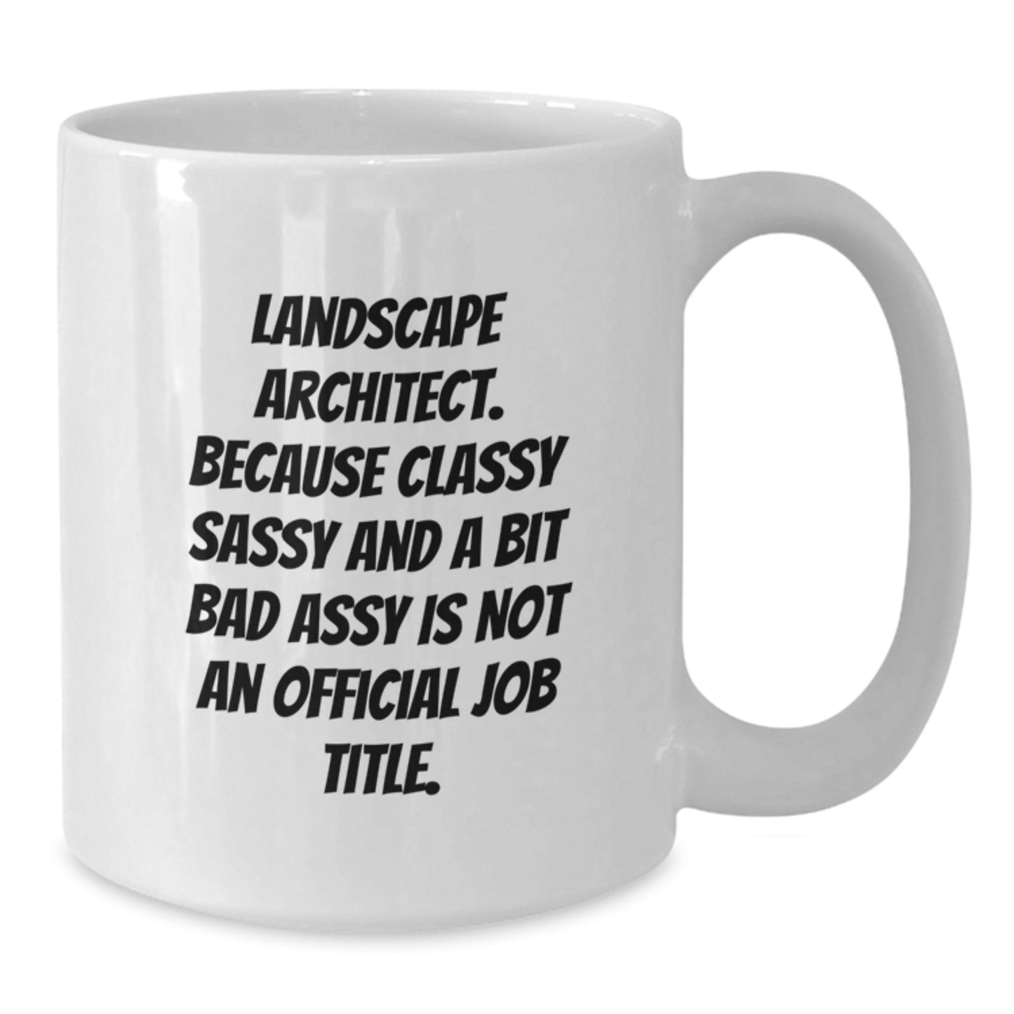 Funny Landscape Architect Gifts, Unique White Coffee Mug for Landscape Architect, Mother's Day Unique Gifts from Family to Landscape Architect - Additional
