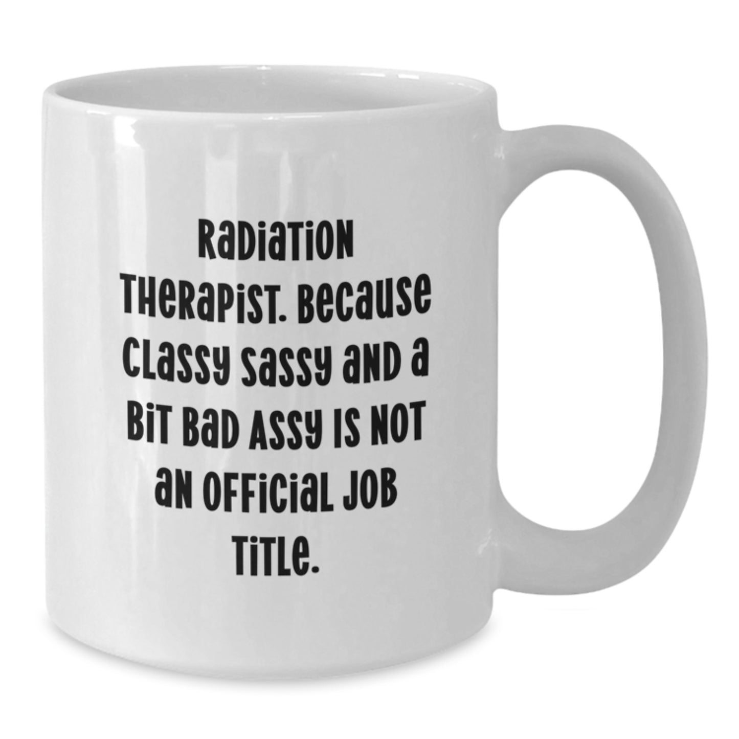 Radiation Therapist Keepsake Ceramic White Mug for Him Birthday Gift - Additional