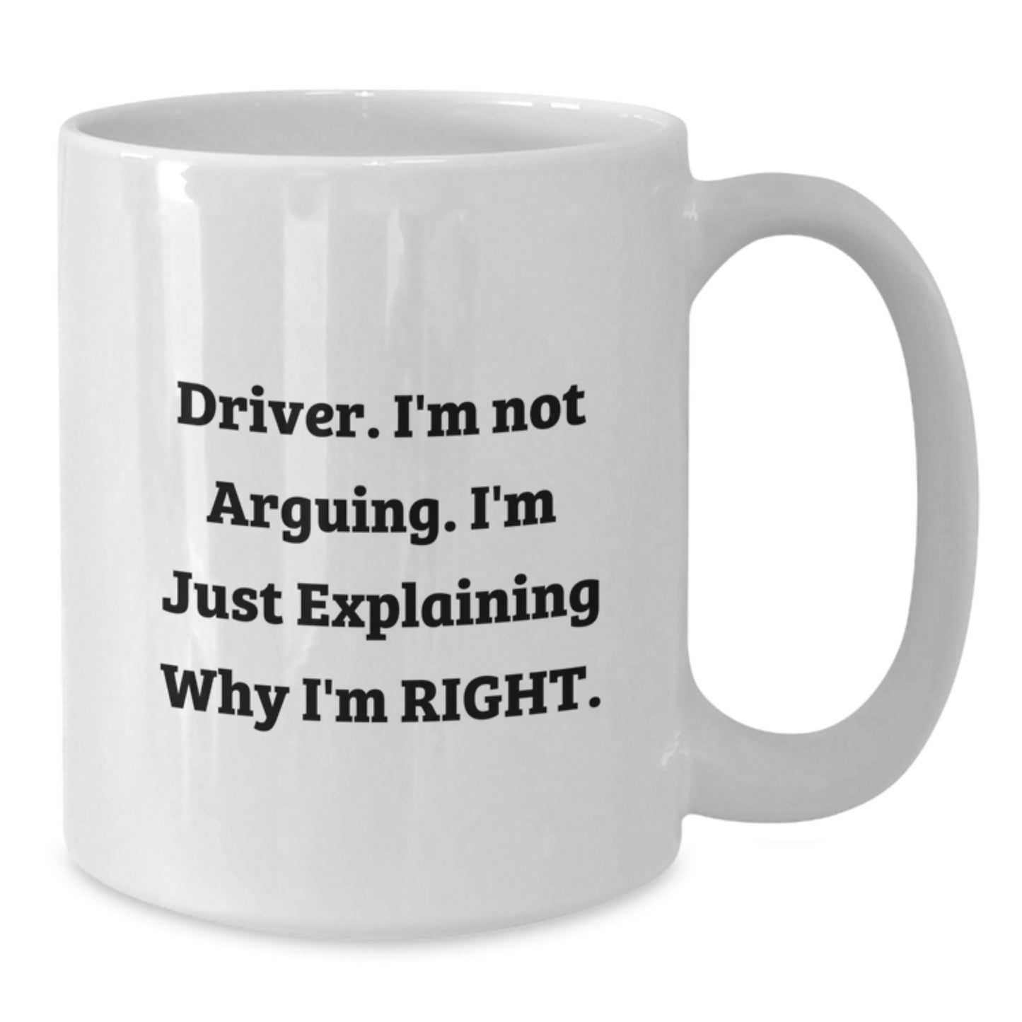 Funny Gifts from Husband to Wife - Driver Humor Mug, White Coffee Cup, Inspirational Quote for Mother's Day - Additional