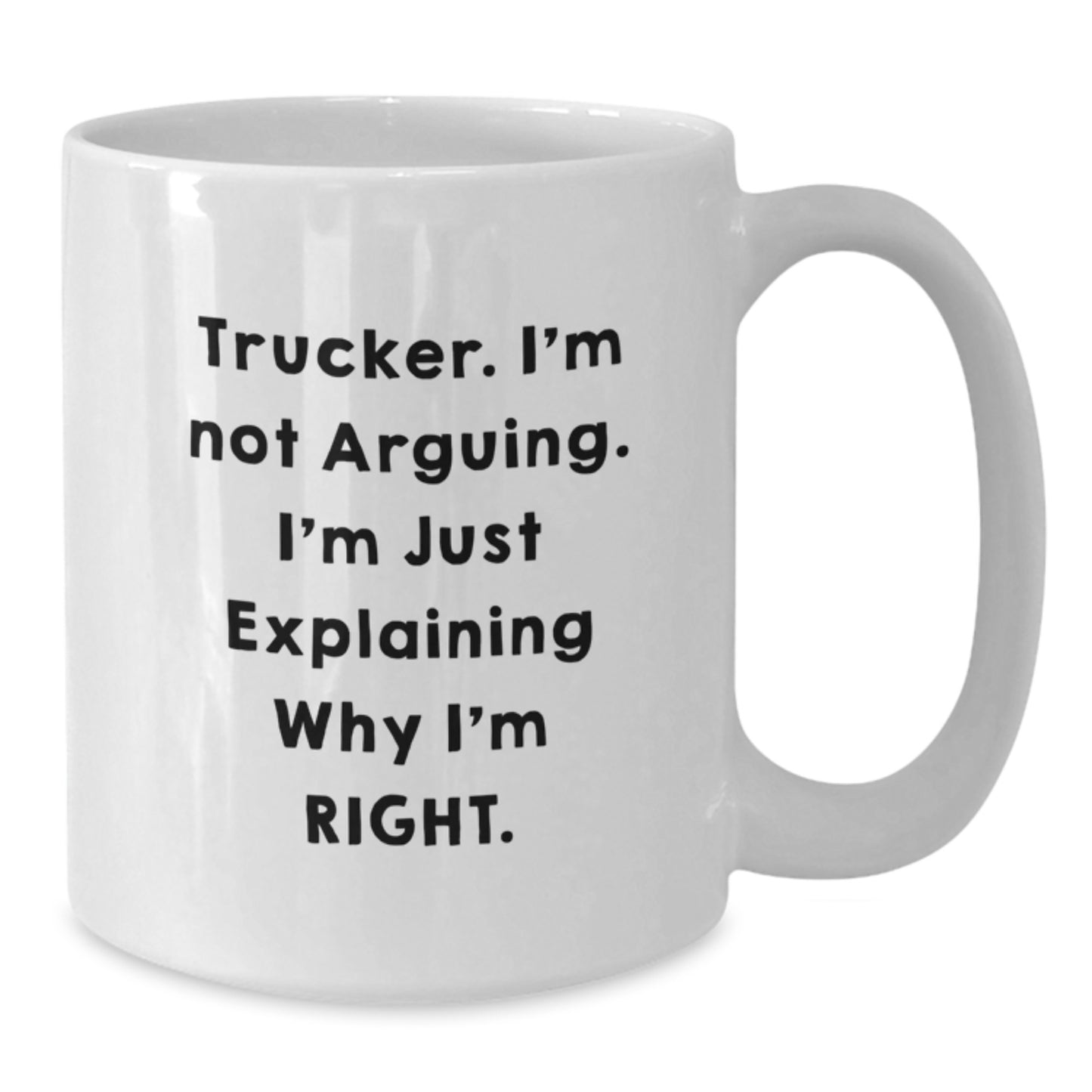 Unique Trucker Gifts from Family Friends for Trucker on Mother's Day White Coffee Mug - Funny Quote - Additional