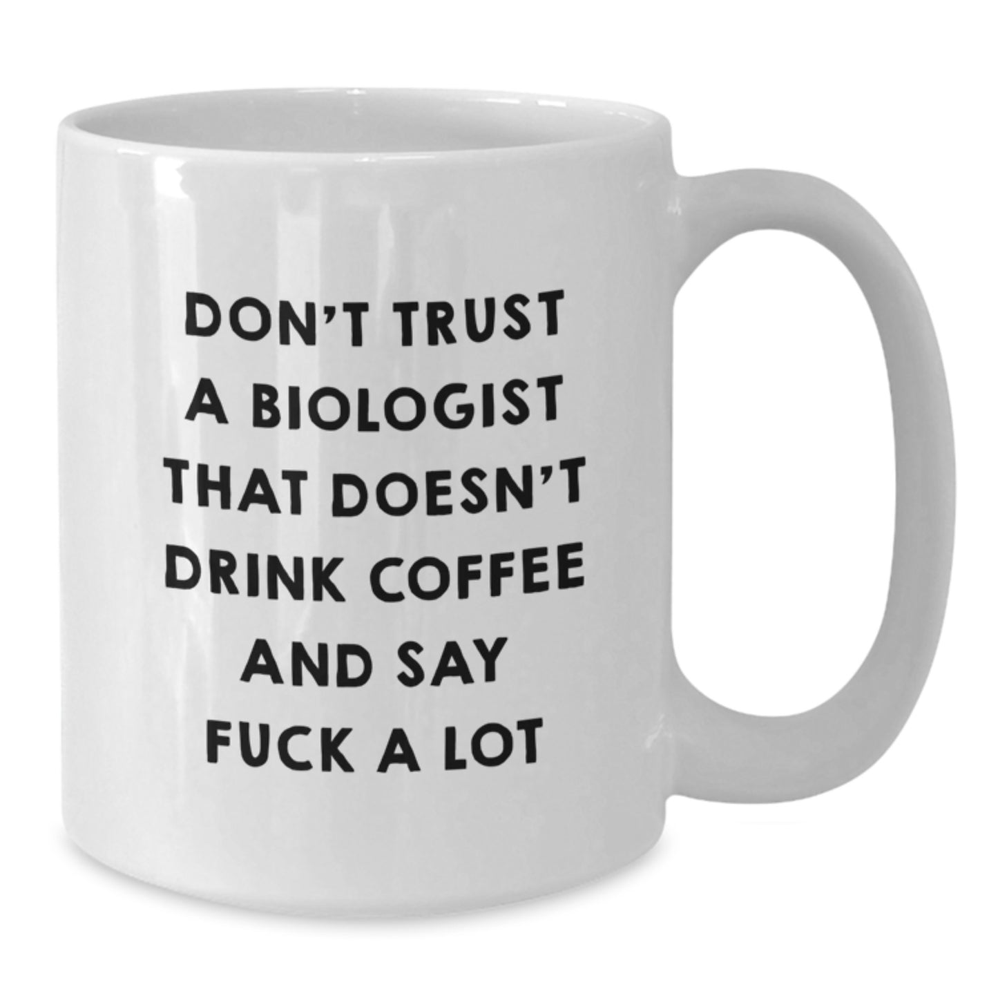 Funny Biologist Gift Ideas for Graduation, White Coffee Mug for Bio Men and Women, Quote 'Don't Trust A Biologist That Doesn't Drink Coffee And Say F--k A Lot', Gifts from Friends, Family, Coworkers - Additional
