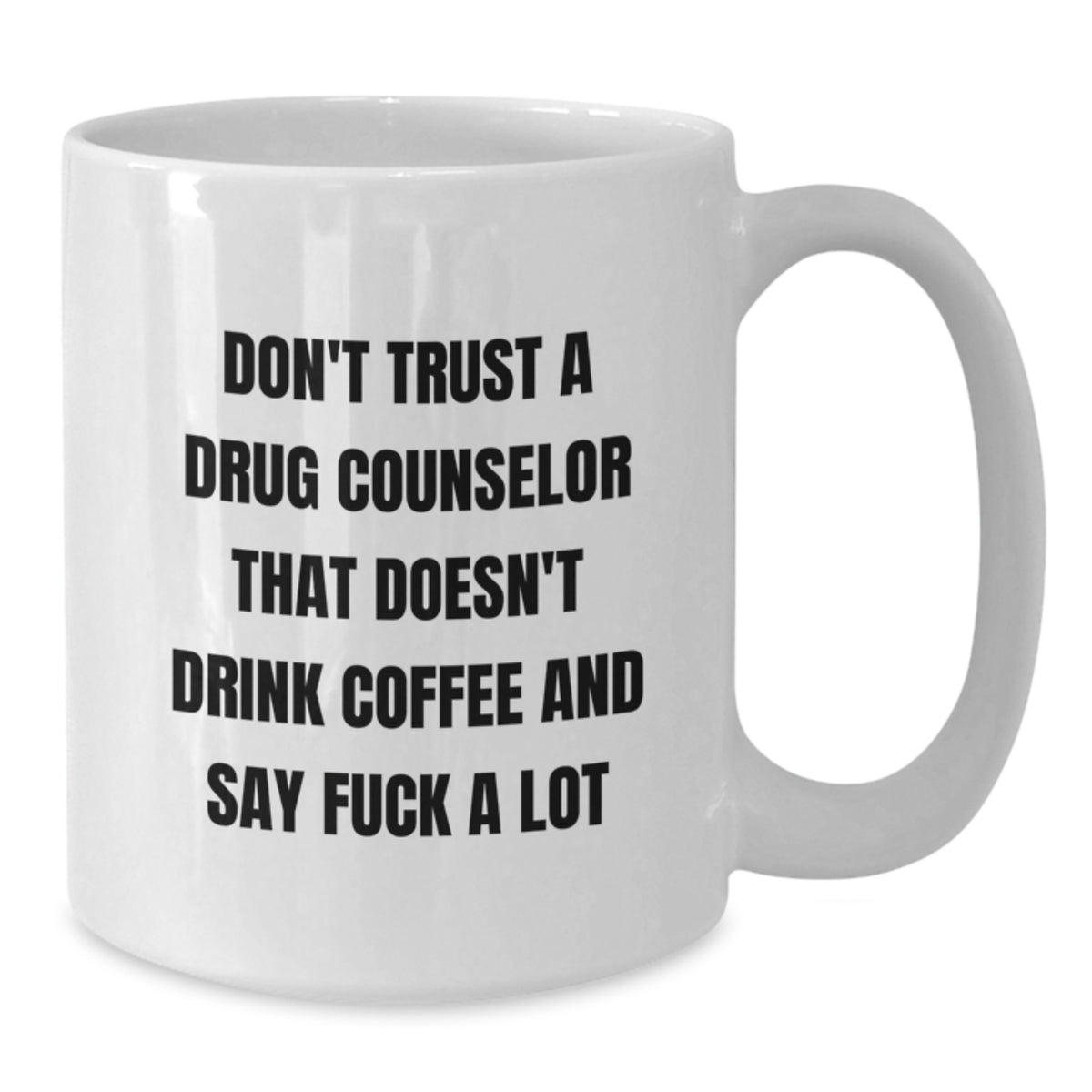 Coffee Mug for Friends Novelty Birthday Gift - Drug Counselor Keepsake - Additional